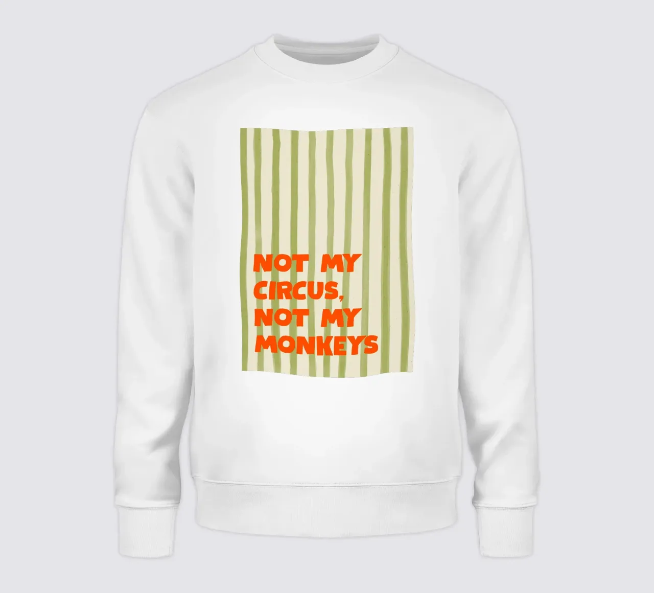 Not My Circus, Not My Monkeys felpa da Attaboy Dsgn