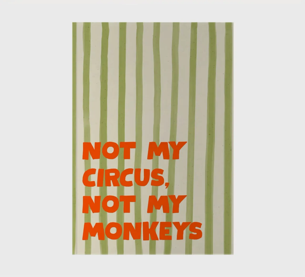 Not My Circus, Not My Monkeys diario da Attaboy Dsgn