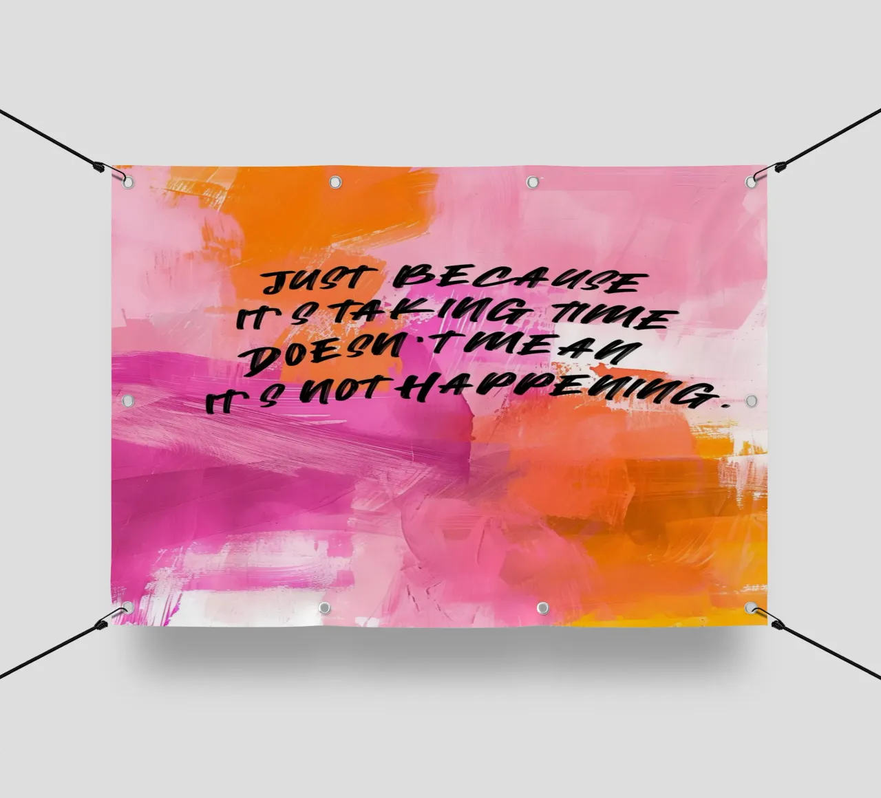 Inspirierendes Zitat Kunst: "Nur weil es Zeit braucht" PVC Plane von homdeco