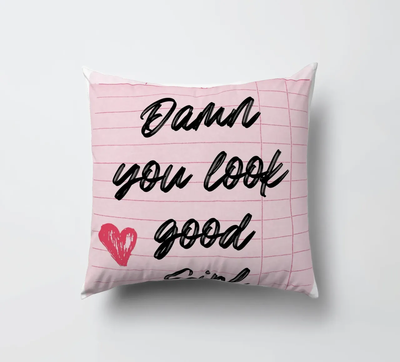 "Damn You Look Good Girl" Guest Check Art Print decorative cushion by homdeco