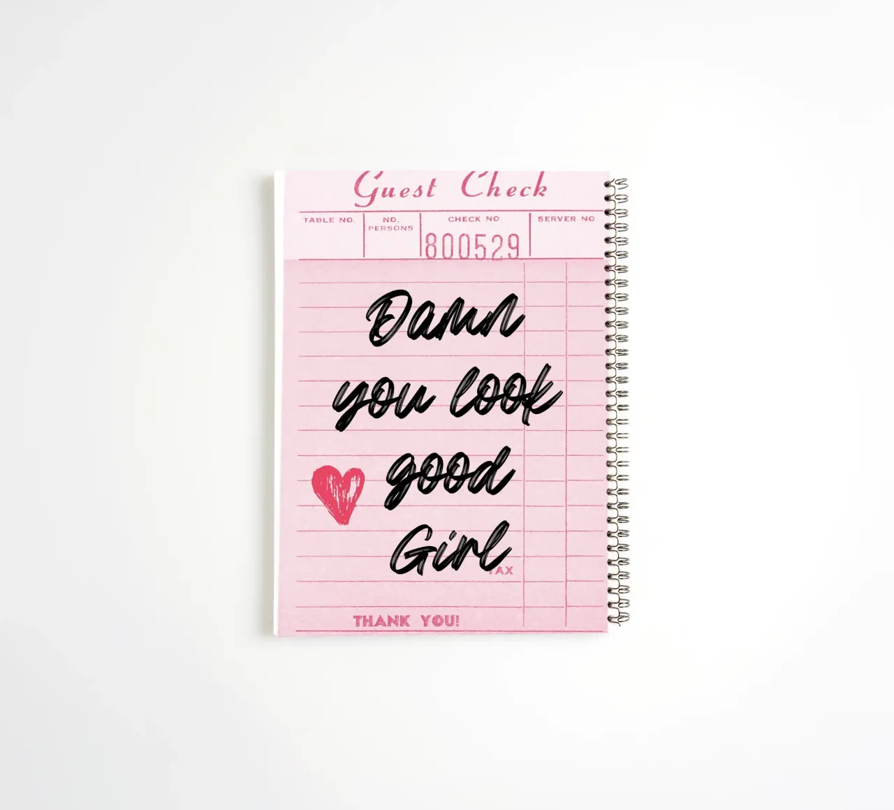 "Damn You Look Good Girl" Guest Check Art Print spiral notebook by homdeco