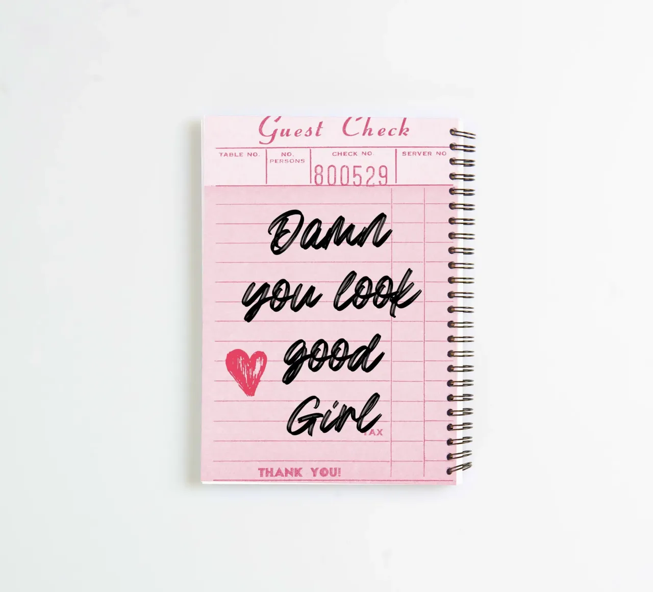 "Damn You Look Good Girl" Guest Check Art Print spiral notebook by homdeco