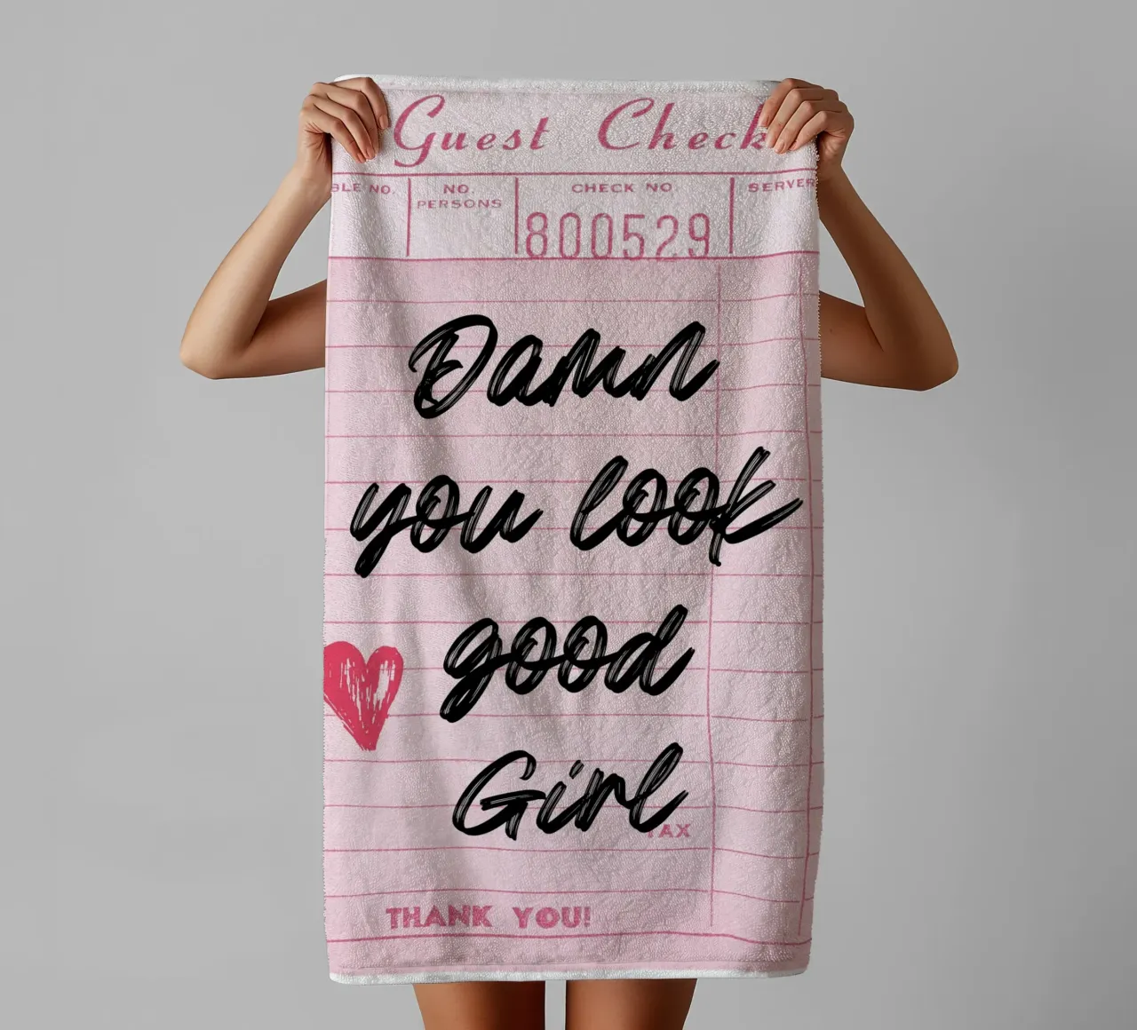 "Damn You Look Good Girl" Guest Check Art Print towel by homdeco
