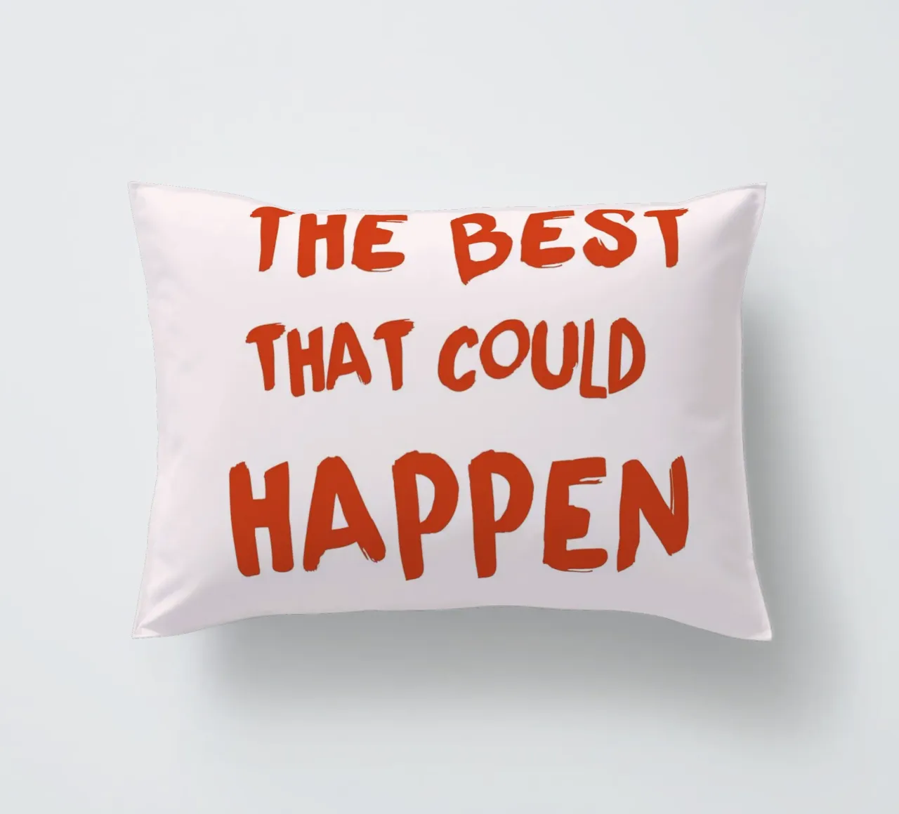 "What's The Best That Could Happen" Motivational Art decorative cushion by homdeco