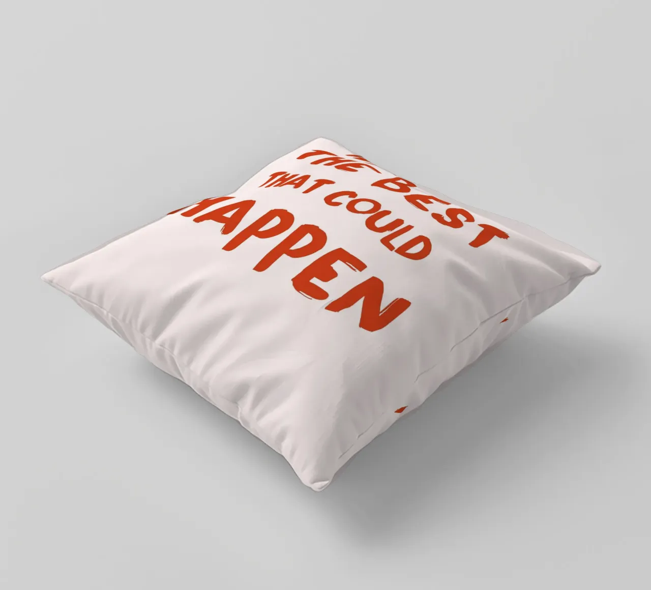 "What's The Best That Could Happen" Motivational Art decorative cushion by homdeco