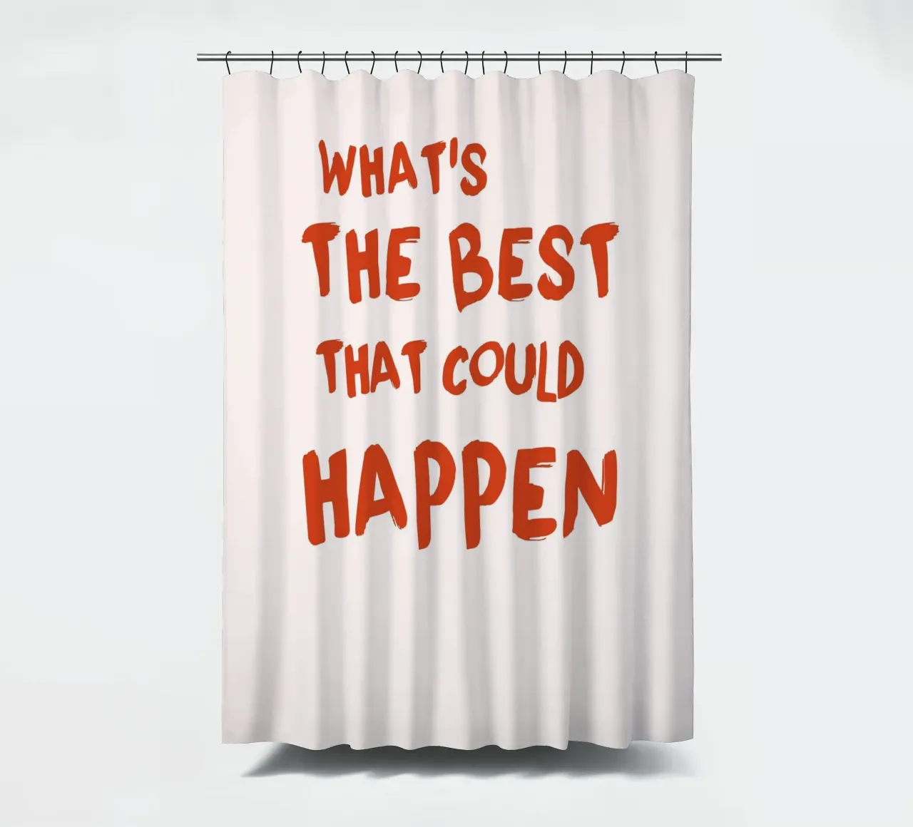 "What's The Best That Could Happen" Motivational Art shower curtain by homdeco