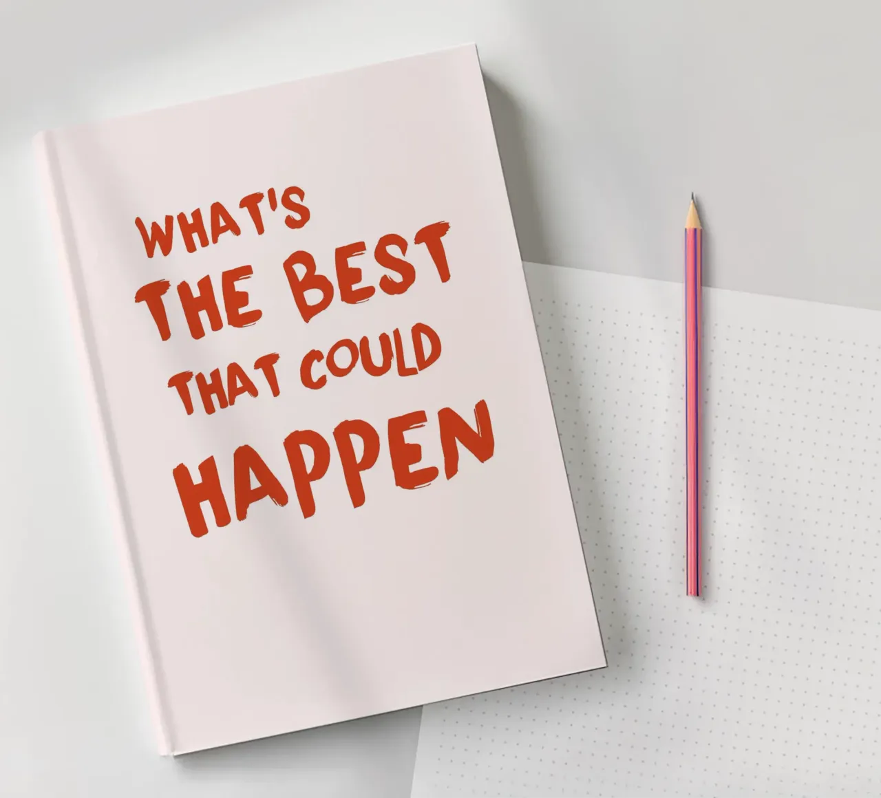 "What's The Best That Could Happen" Motivational Art notebook by homdeco