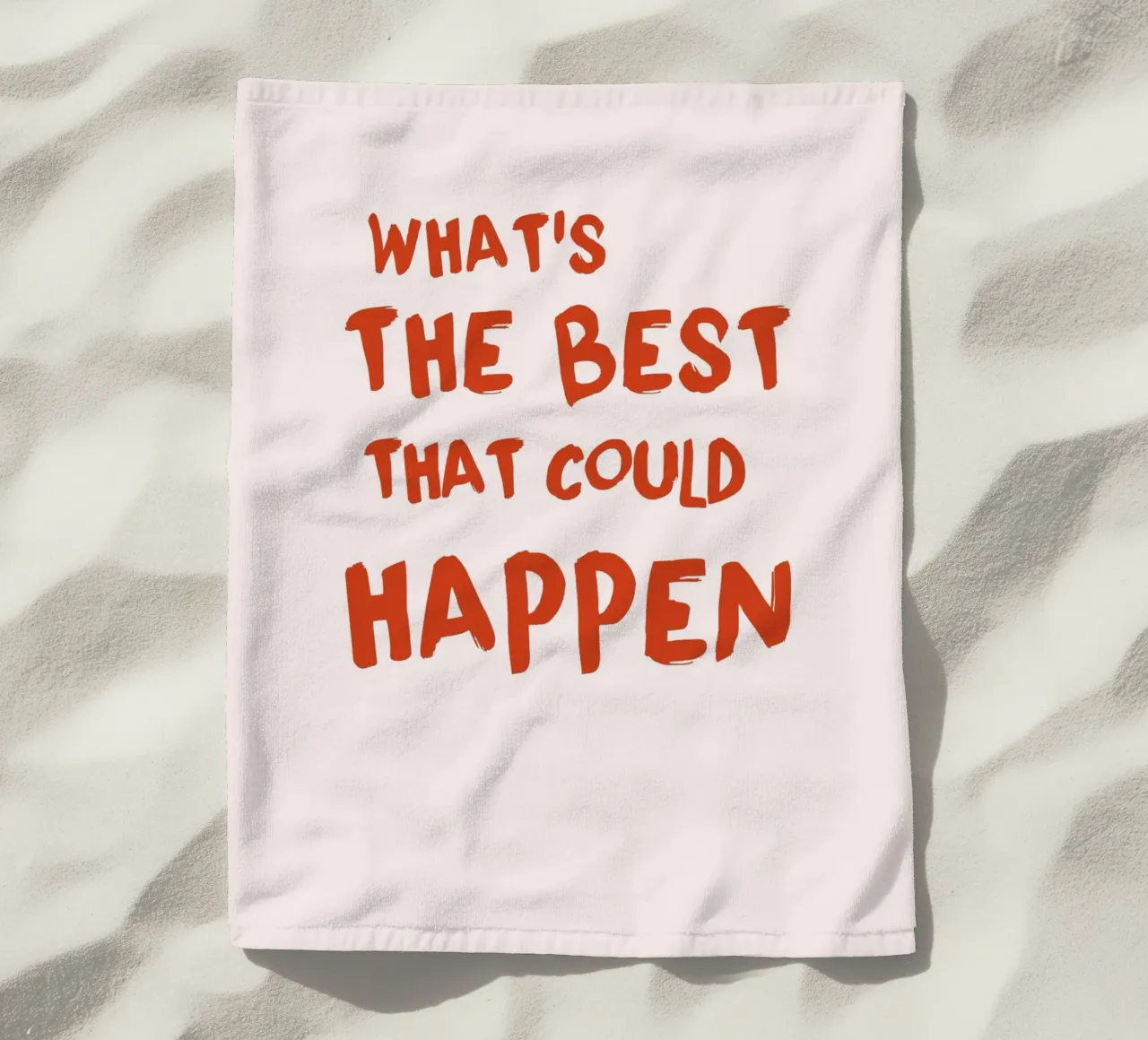 "What's The Best That Could Happen" Motivational Art beach towel by homdeco