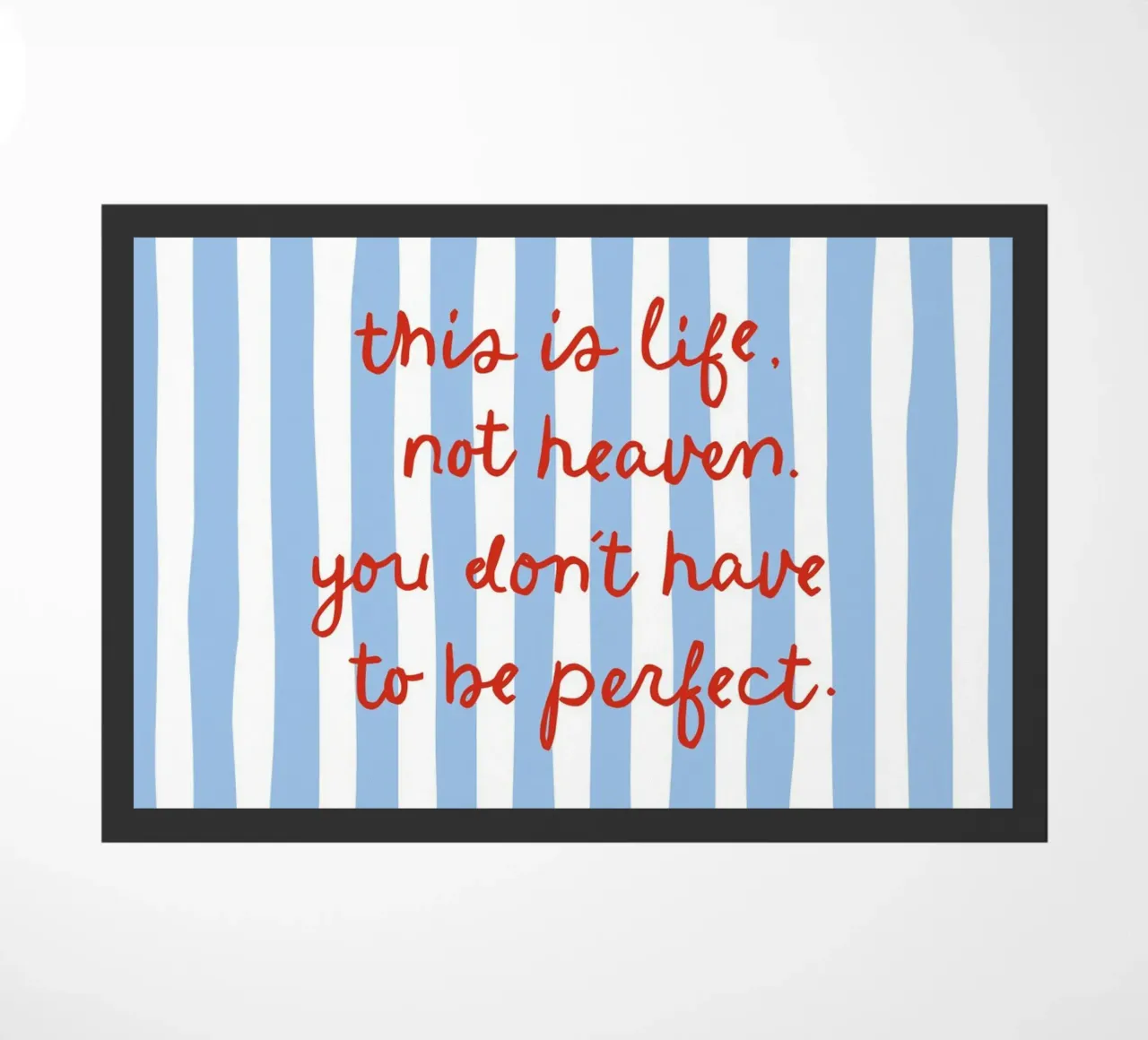 Non dovete essere perfetti zerbino da moDeern