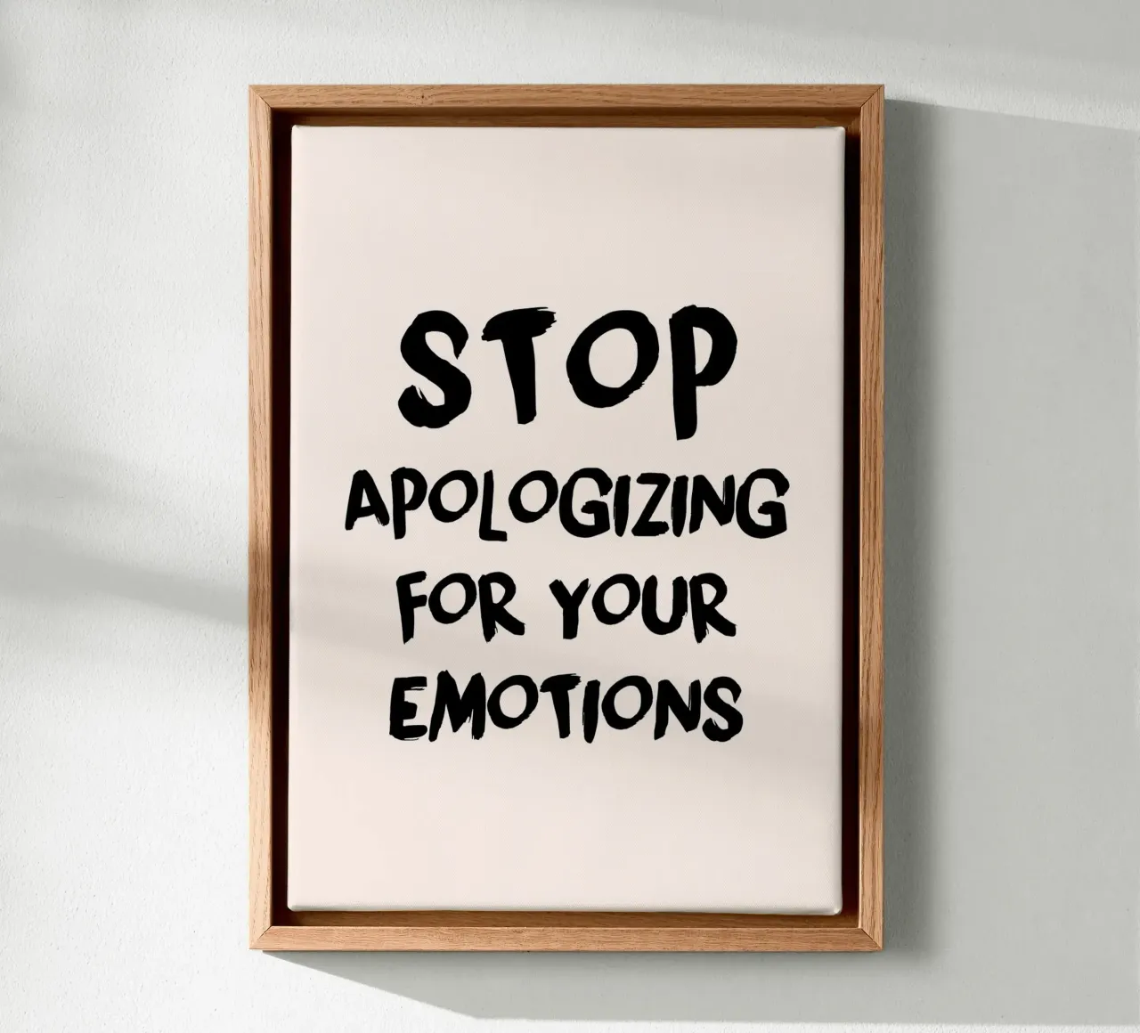 "Stop Apologizing for Emotions" Empowering Art Print canvas with Floater frame by homdeco