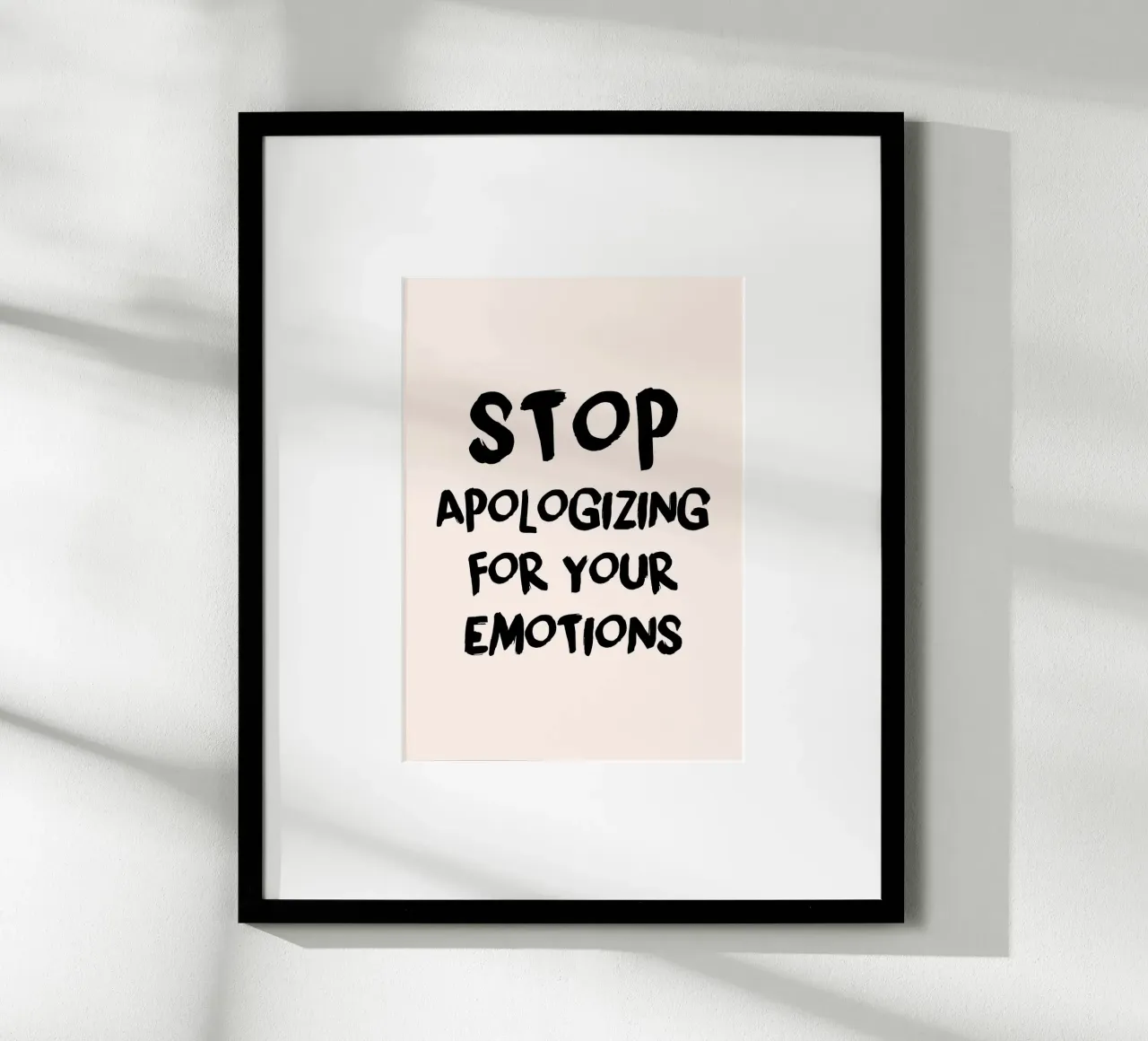 "Stop Apologizing for Emotions" Empowering Art Print poster by homdeco