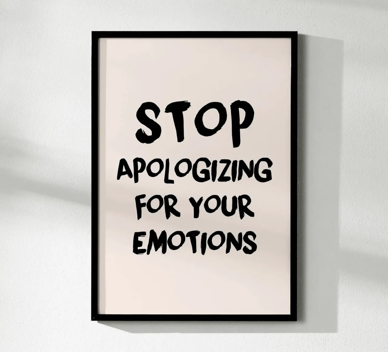 "Stop Apologizing for Emotions" Empowering Art Print poster by homdeco