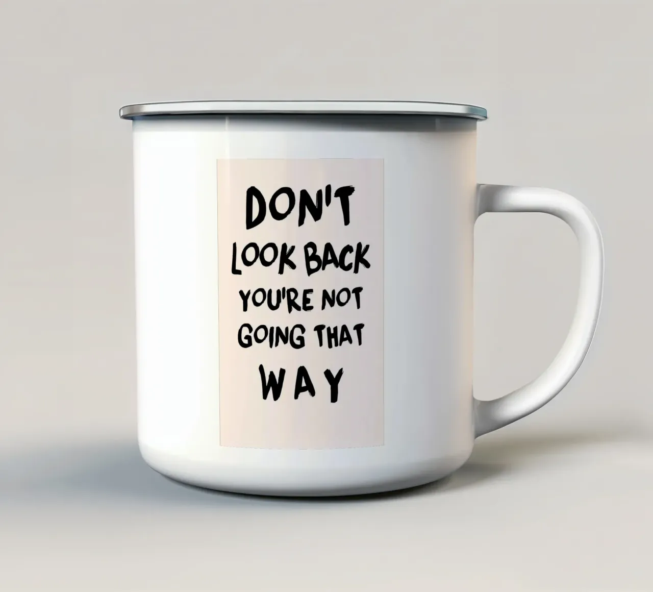 "Don't Look Back" Motivational Quote Art Print enamel mug by homdeco
