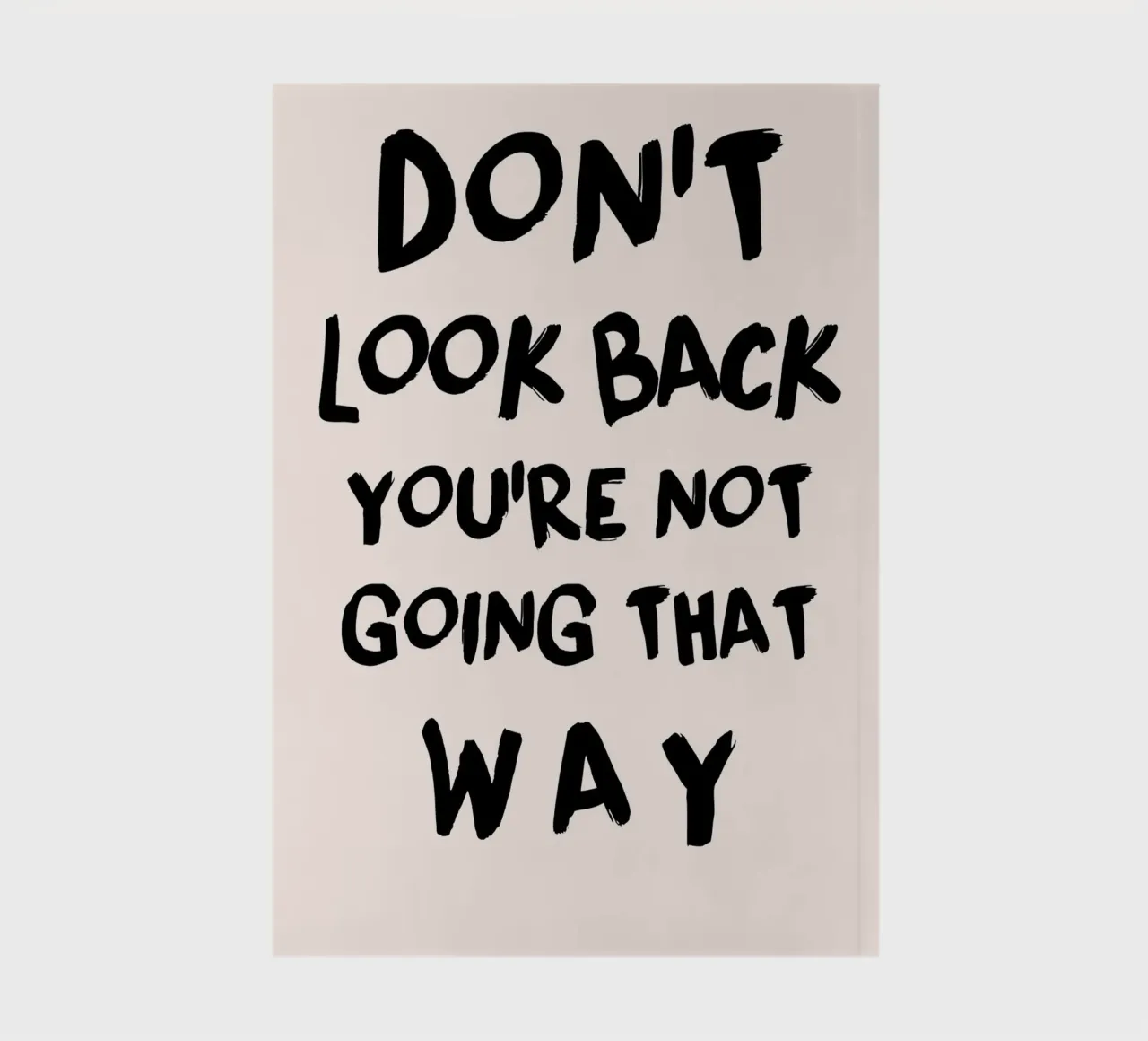 "Don't Look Back" Motivational Quote Art Print notebook by homdeco