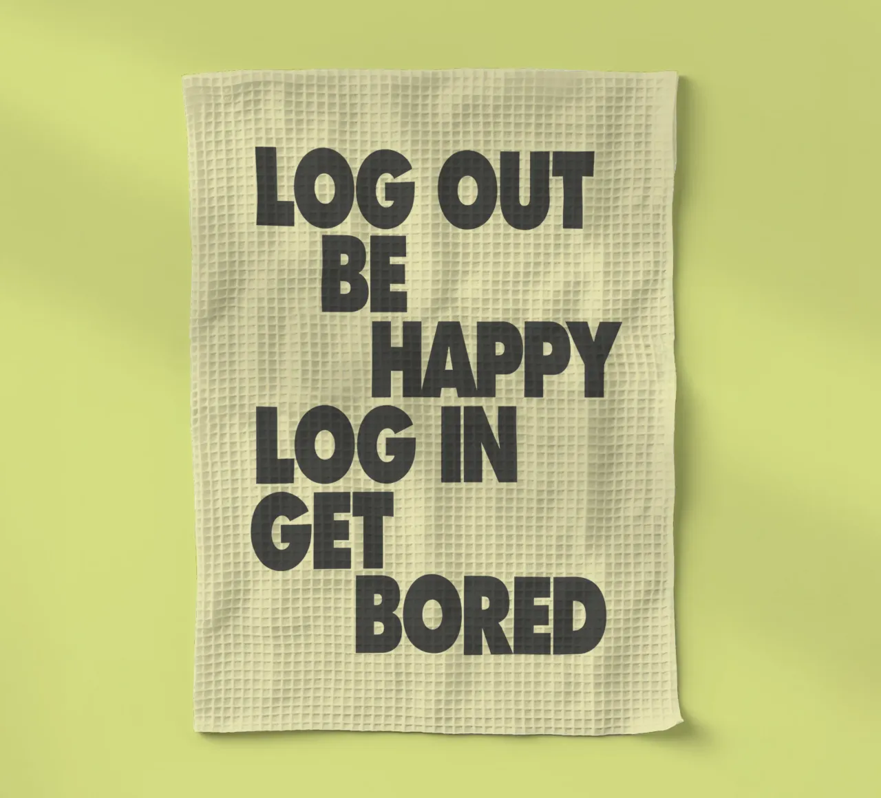 Esci da Be Happy Accedi a Get Bored Divertente Bold Digital Detox canovaccio da cucina da THE MOTIVATED TYPE