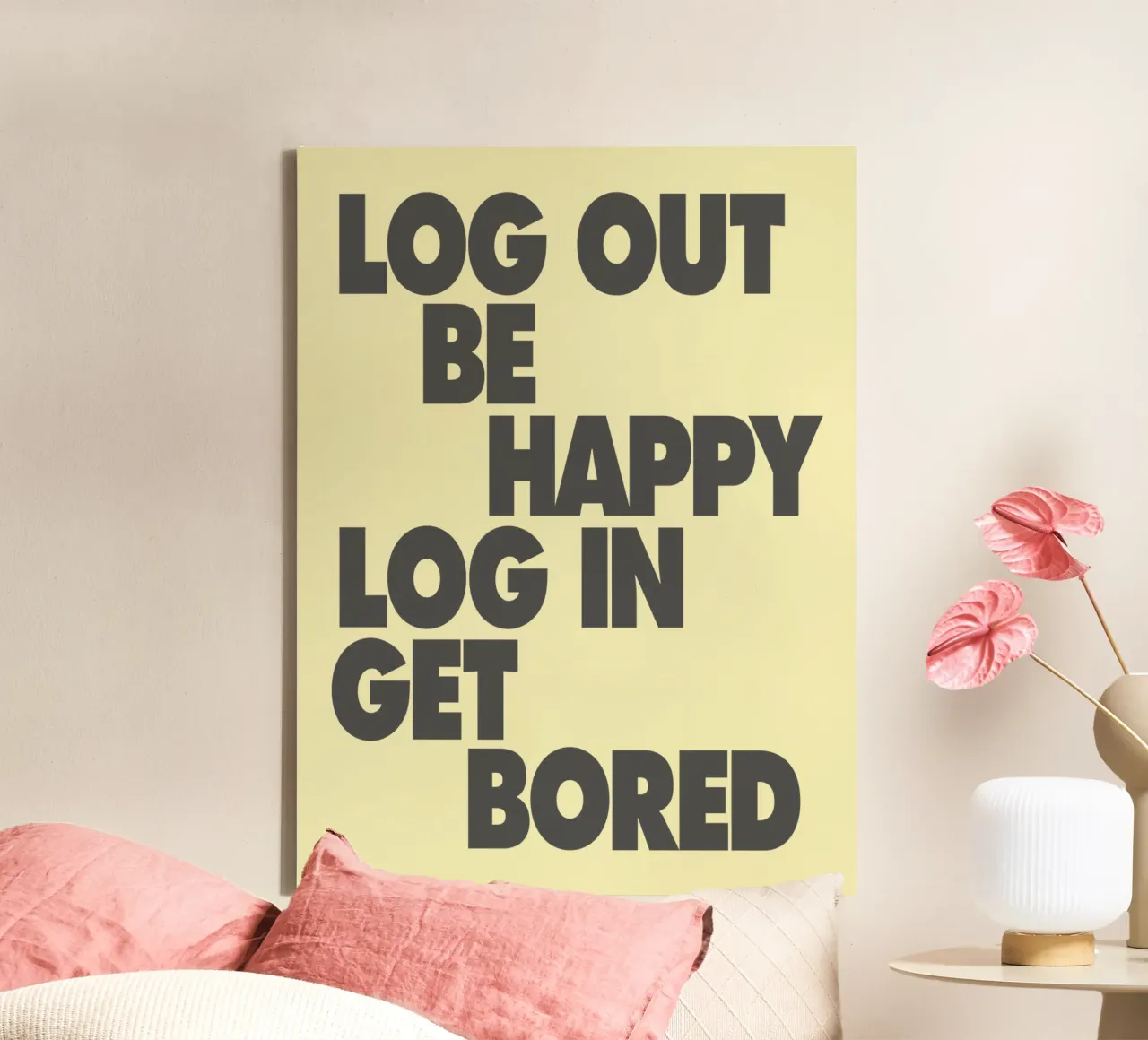 Log Out Be Happy Log In Get Bored Funny Bold Digital Detox canvas by THE MOTIVATED TYPE