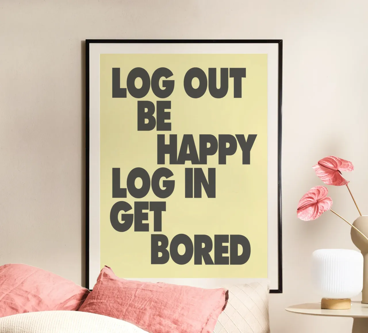 Esci da Be Happy Accedi a Get Bored Divertente Bold Digital Detox poster con telaio in plastica da THE MOTIVATED TYPE