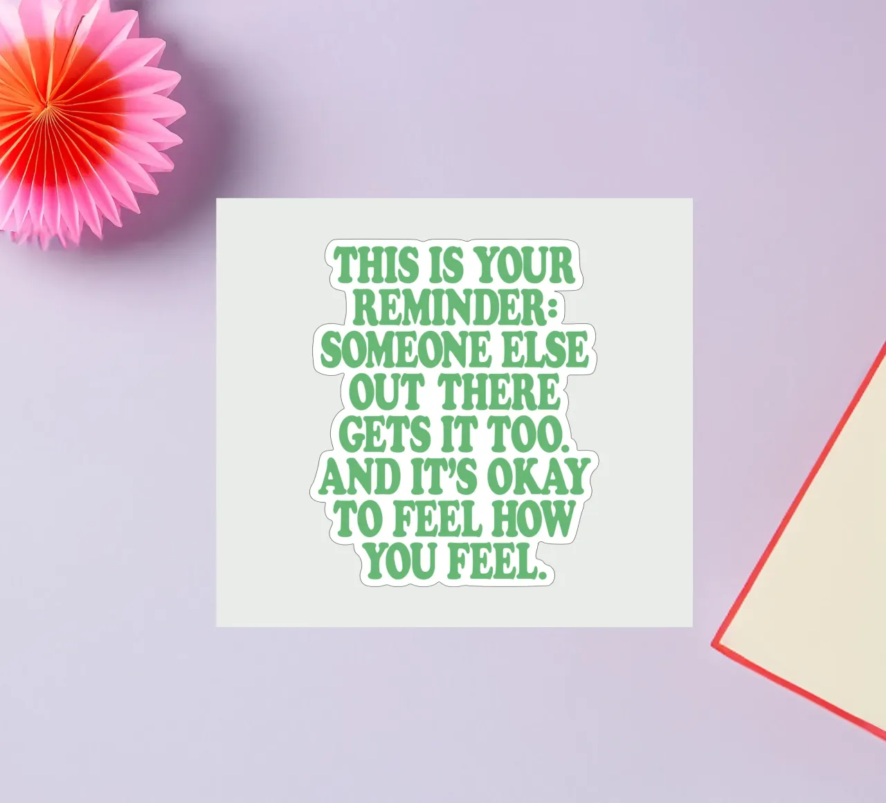 Someone Else Out There Gets it Too Mental Health Print sticker by THE MOTIVATED TYPE