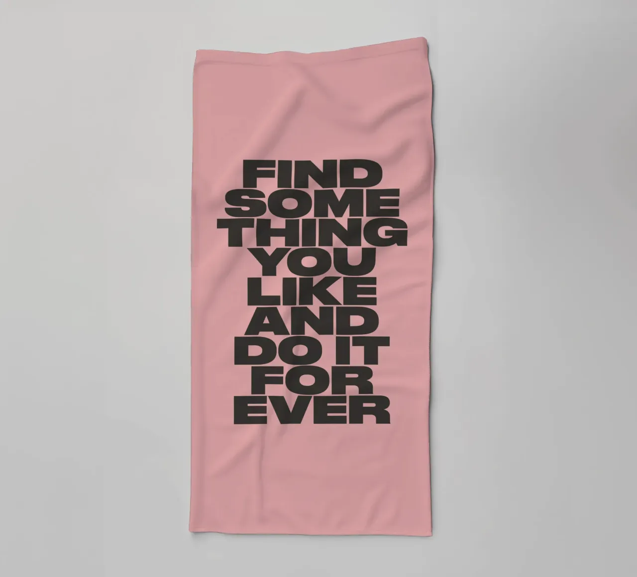 Find Something You Like and Do It Forever Typography Print towel by THE MOTIVATED TYPE