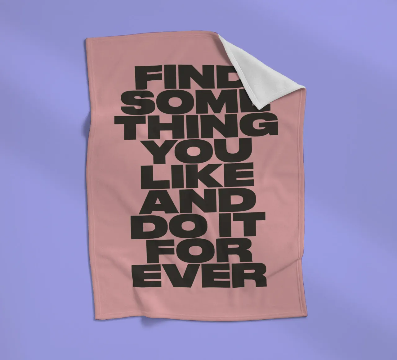 Find Something You Like and Do It Forever Typography Print fleece blanket by THE MOTIVATED TYPE