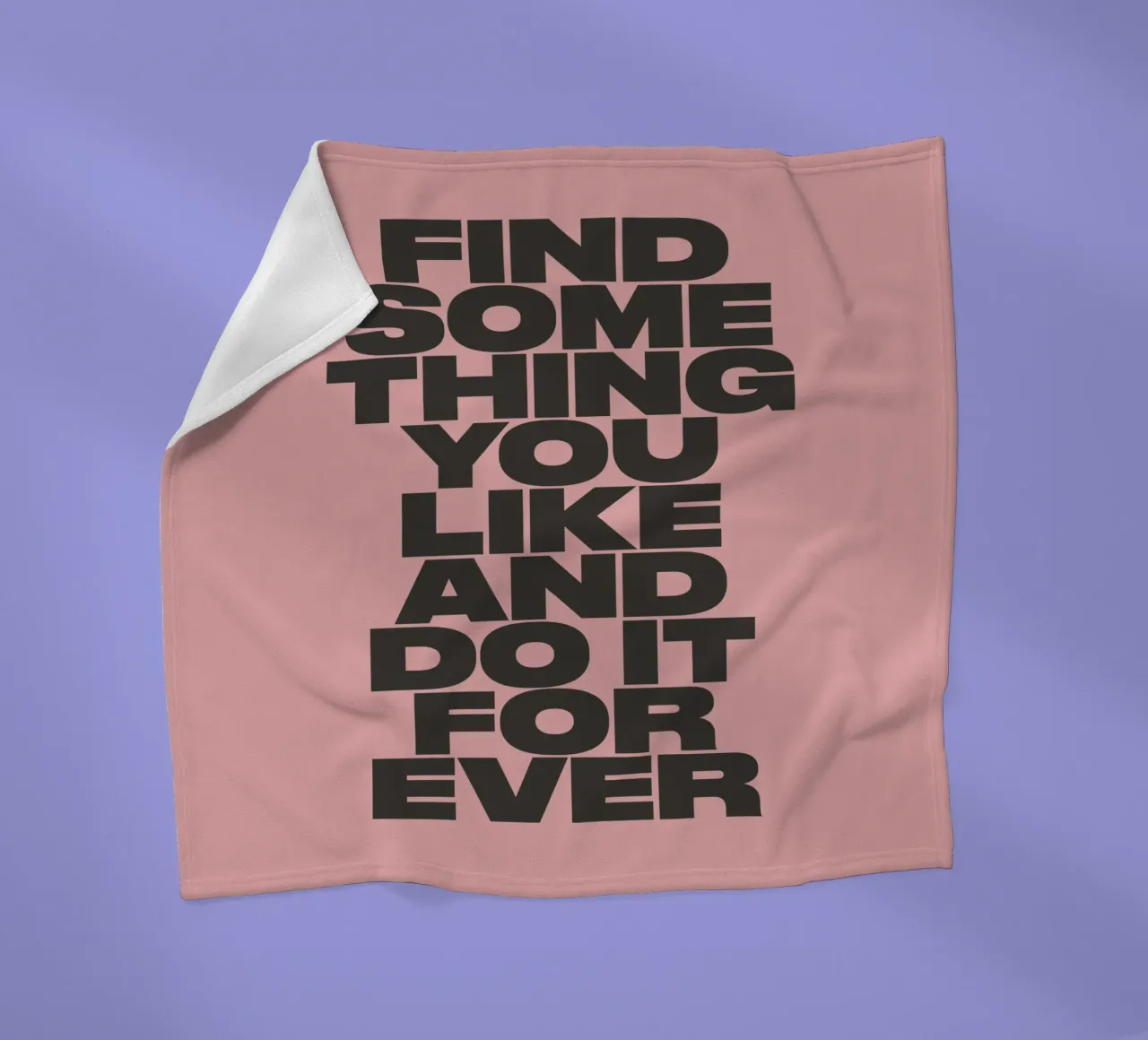 Find Something You Like and Do It Forever Typography Print fleece blanket by THE MOTIVATED TYPE