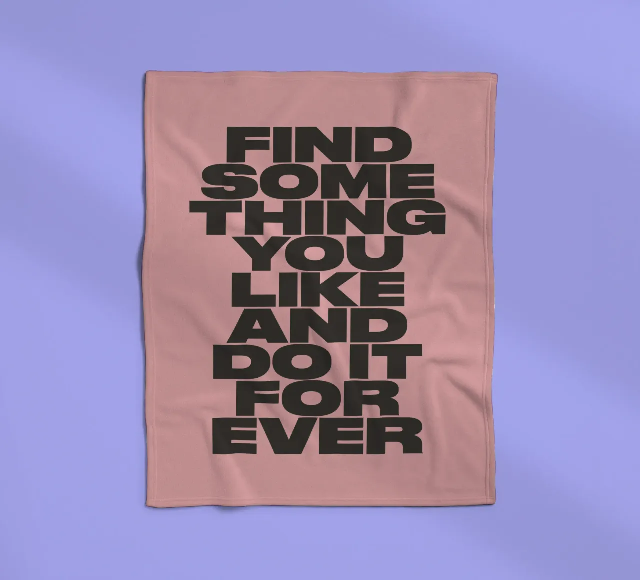 Find Something You Like and Do It Forever Typography Print fleece blanket by THE MOTIVATED TYPE