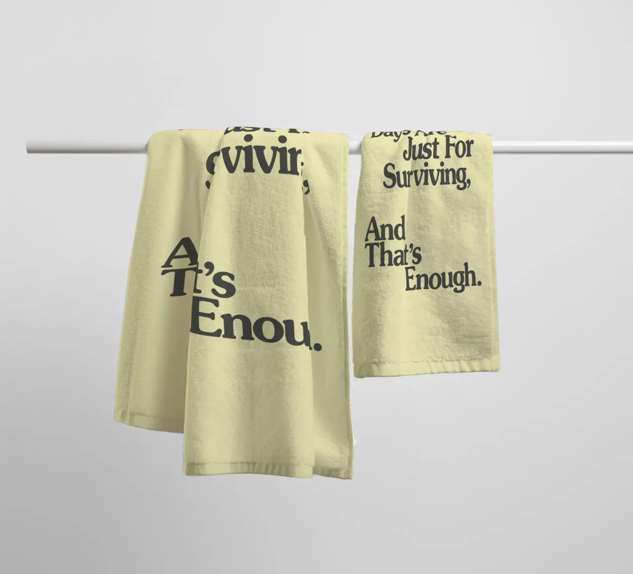 Some Days Are Just For Surviving, And That's Enough Print towel by THE MOTIVATED TYPE