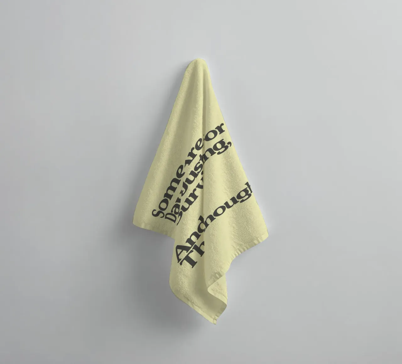 Some Days Are Just For Surviving, And That's Enough Print towel by THE MOTIVATED TYPE