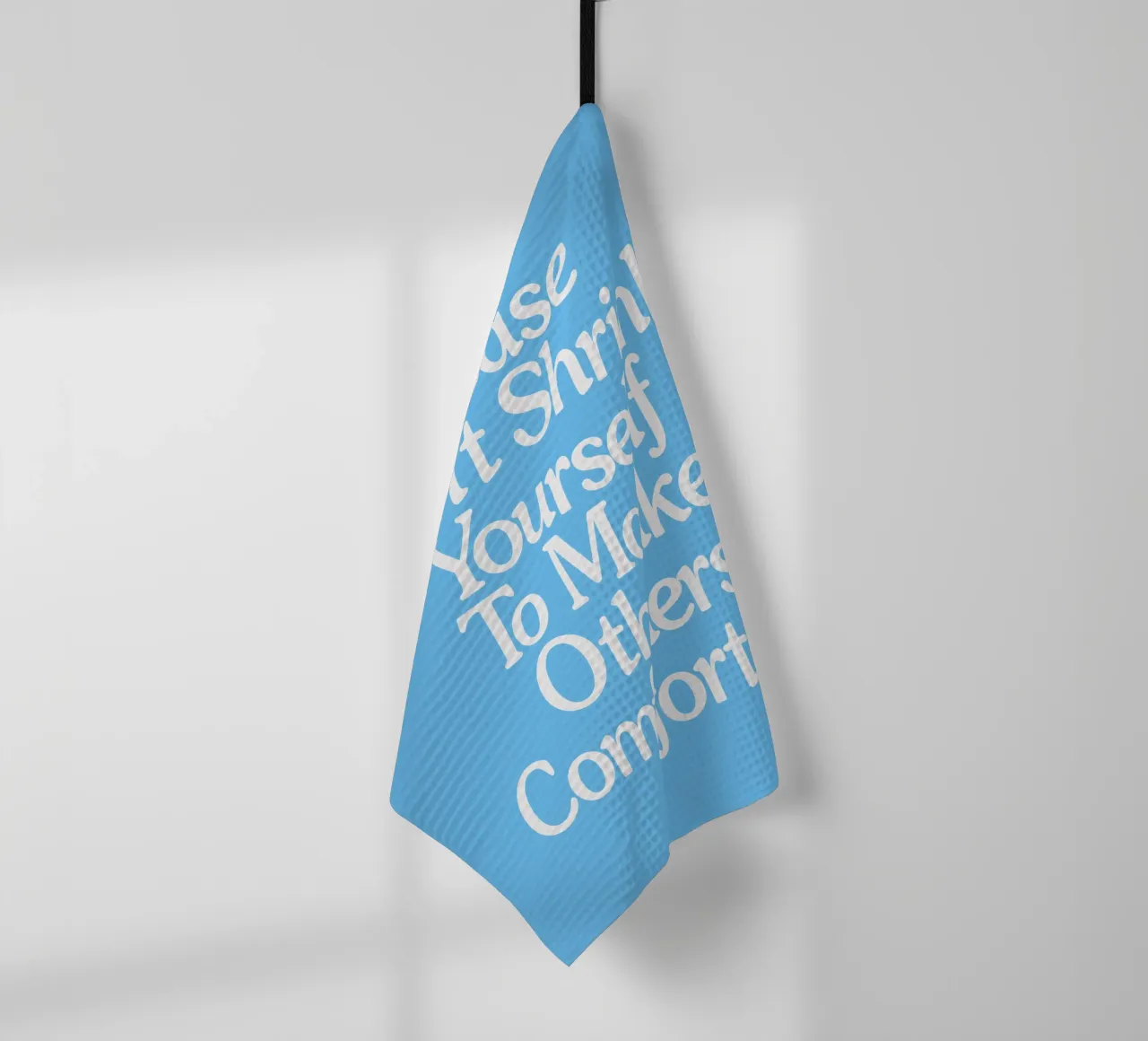 Please Don't Shrink Yourself to Make Others Comfortable tea towel by THE MOTIVATED TYPE