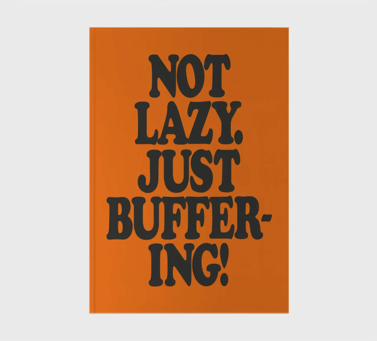 Not Lazy Just Buffering Funny ADHD Friendly Print notebook by THE MOTIVATED TYPE