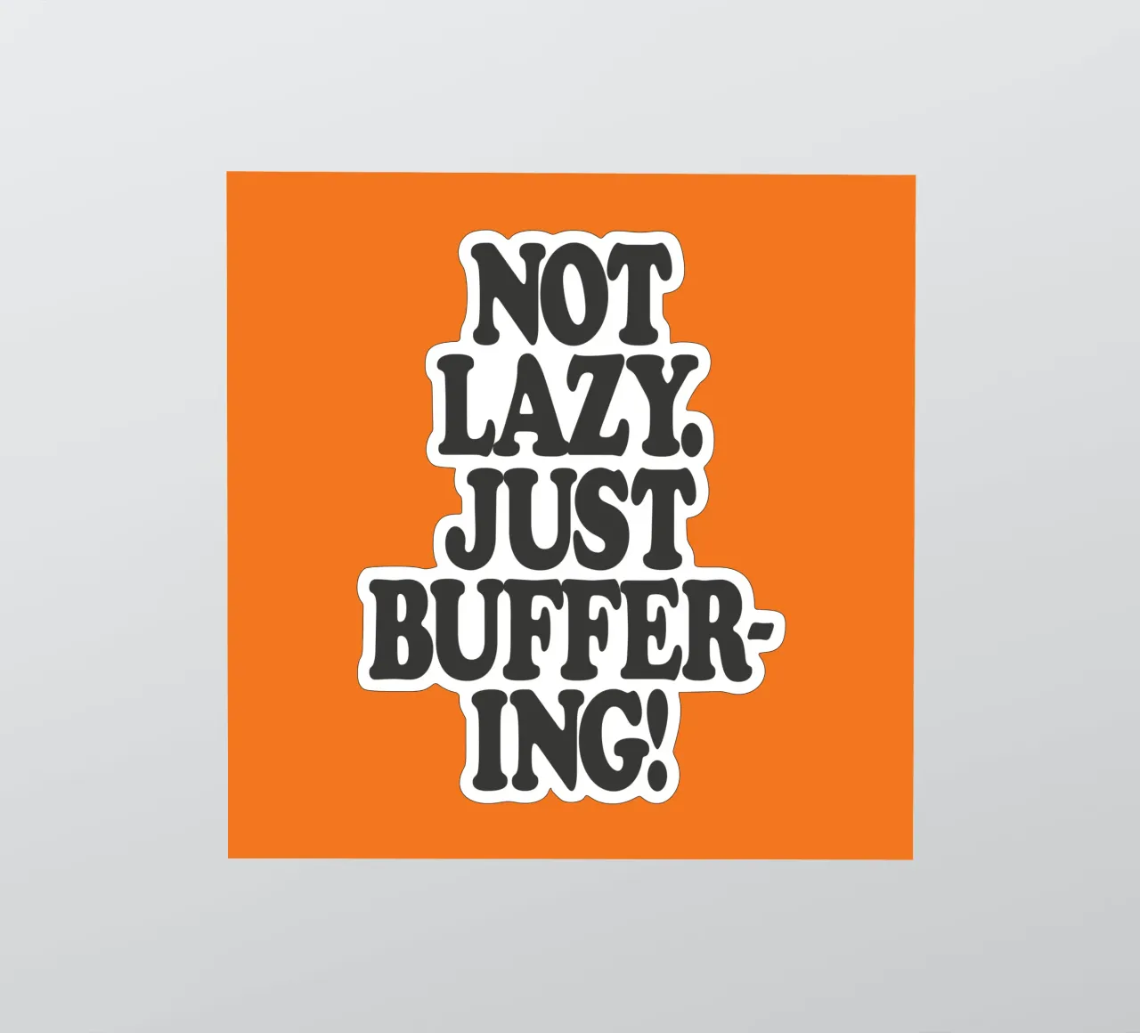 Not Lazy Just Buffering Funny ADHD Friendly Print autocollant de THE MOTIVATED TYPE