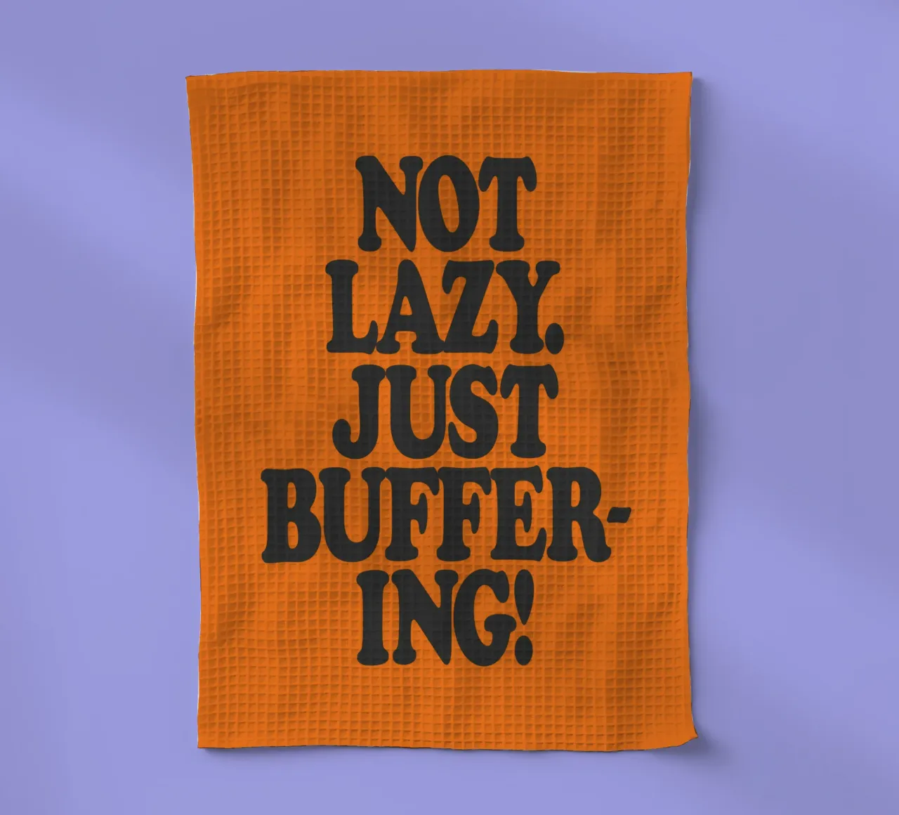 Not Lazy Just Buffering Funny ADHD Friendly Print torchon de THE MOTIVATED TYPE