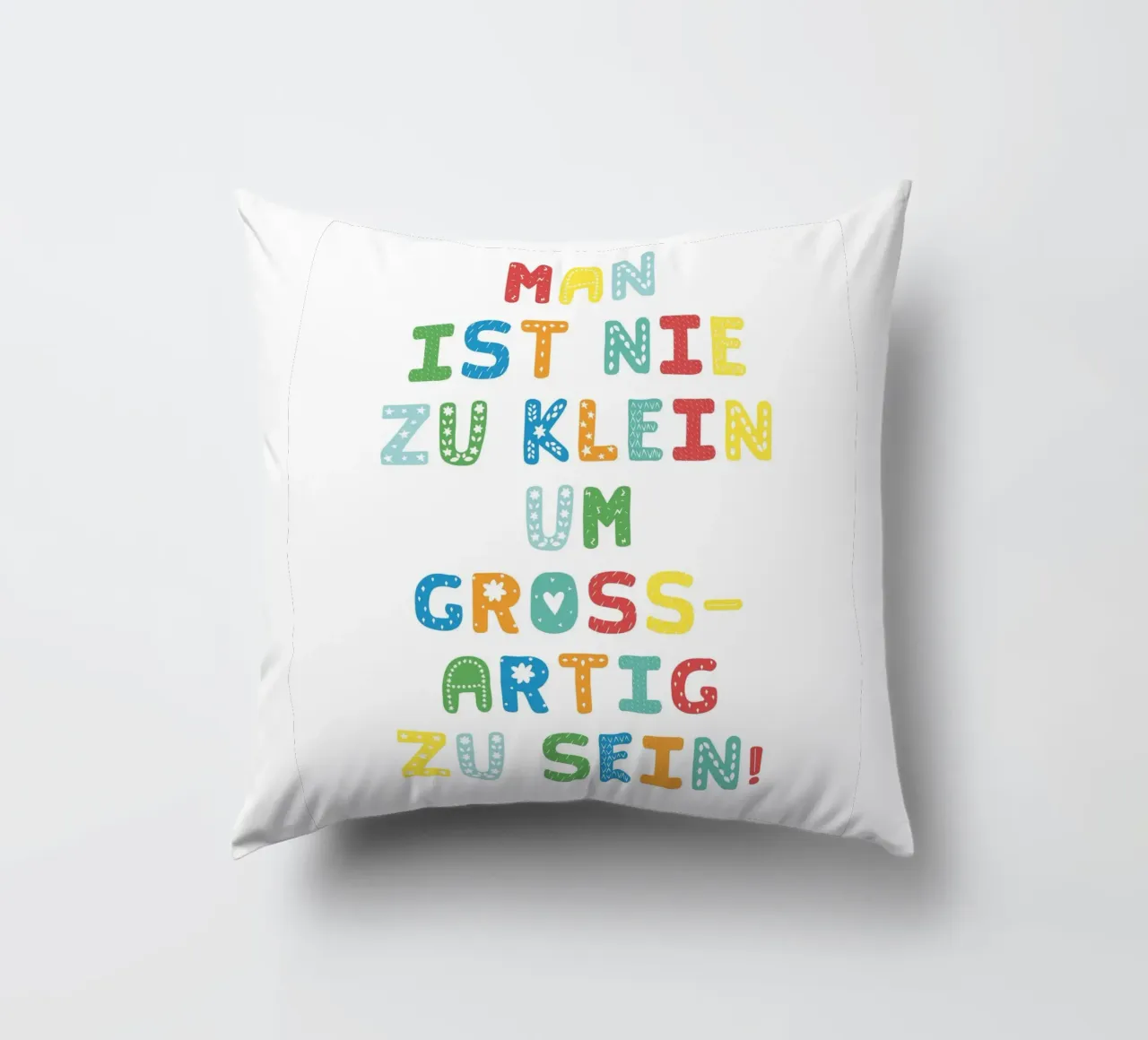 Man ist nie zu klein um großartig zu sein cuscino da Ohkimiko