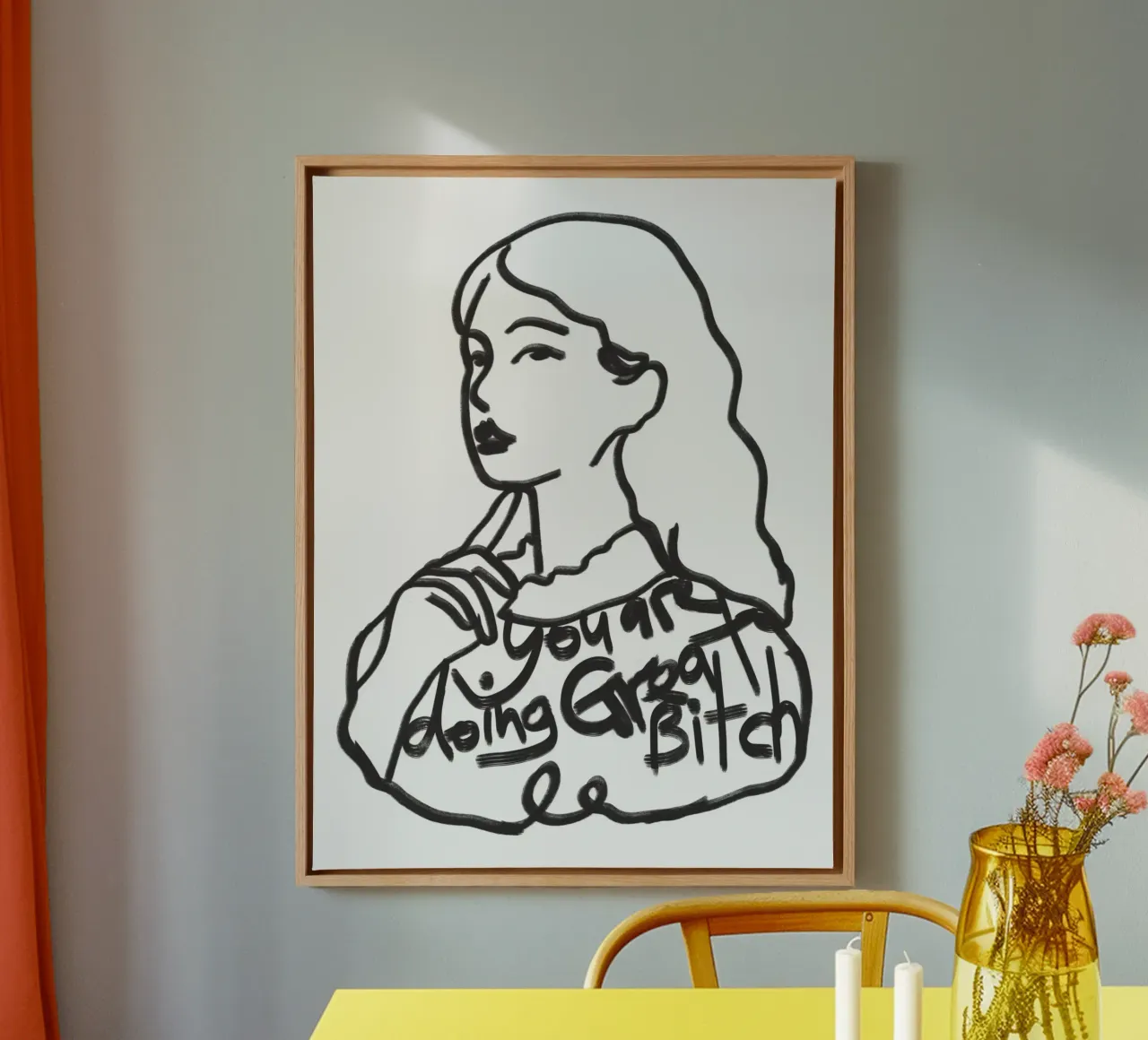 You are doing great bitch canvas with Floater frame by Little Dean