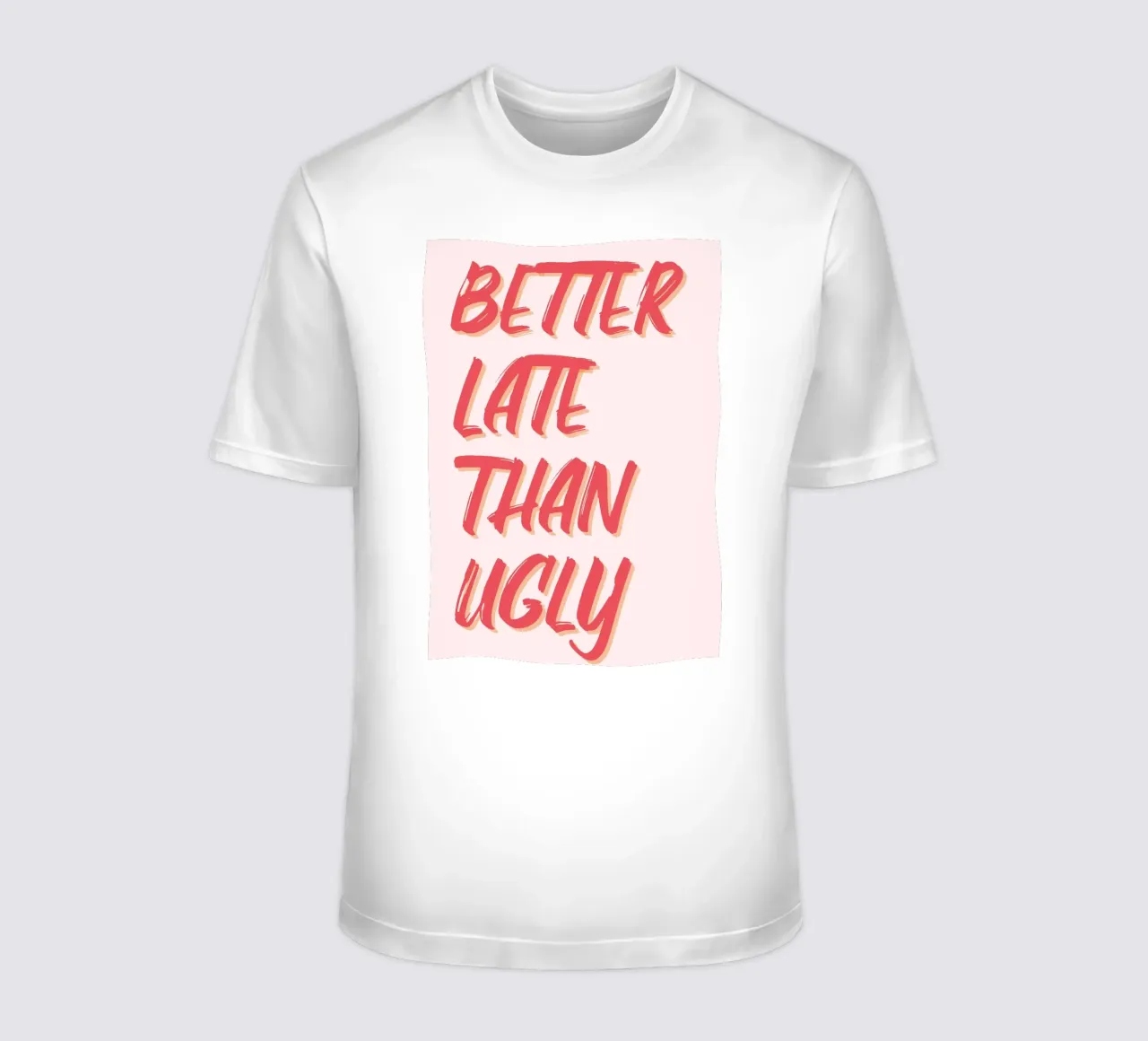 "Better Late Than Ugly" Humorous Quote Print t-shirt by homdeco