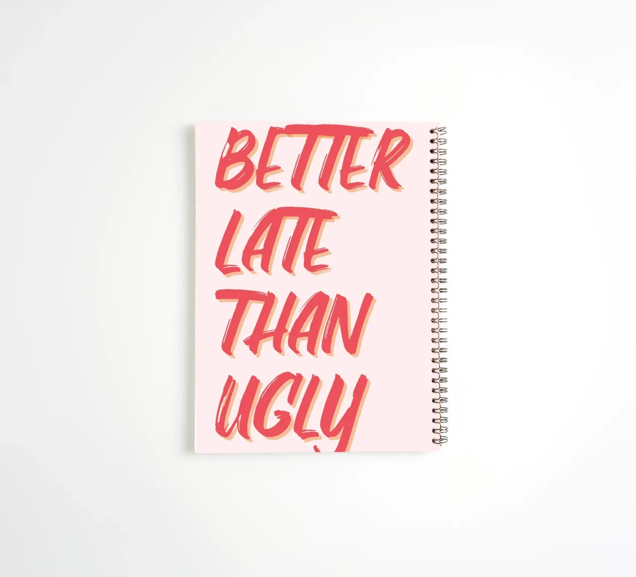 "Better Late Than Ugly" Humorous Quote Print spiral notebook by homdeco
