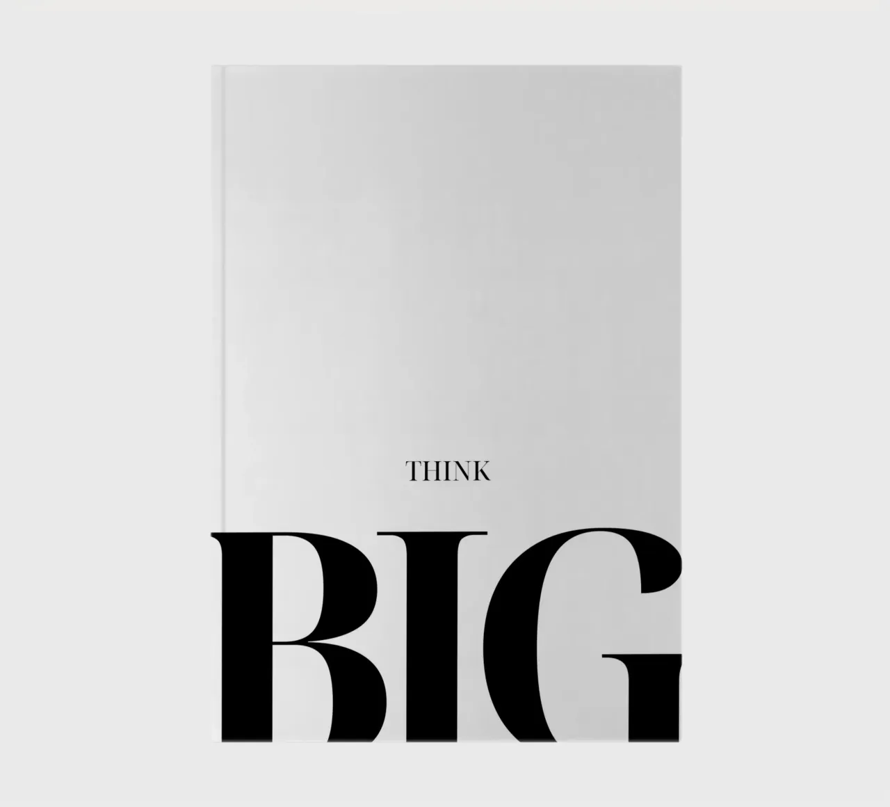 Think Big: Bold Minimalist Typography Print notebook by homdeco