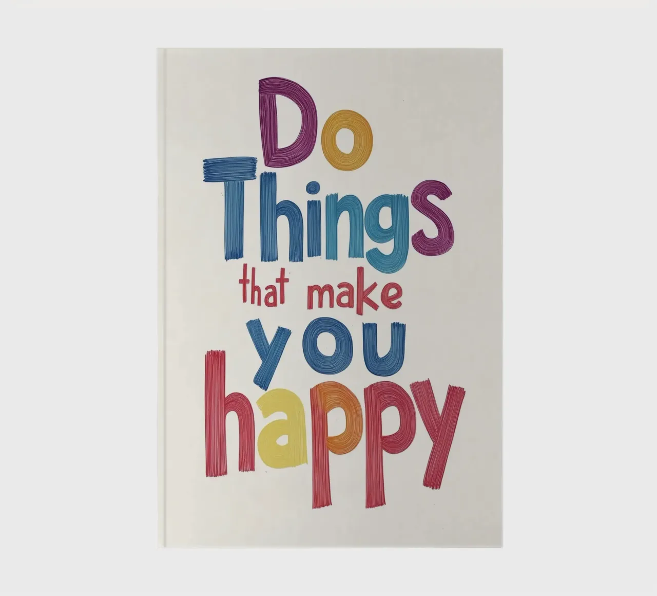 do things that make you happy notebook by art quots shop