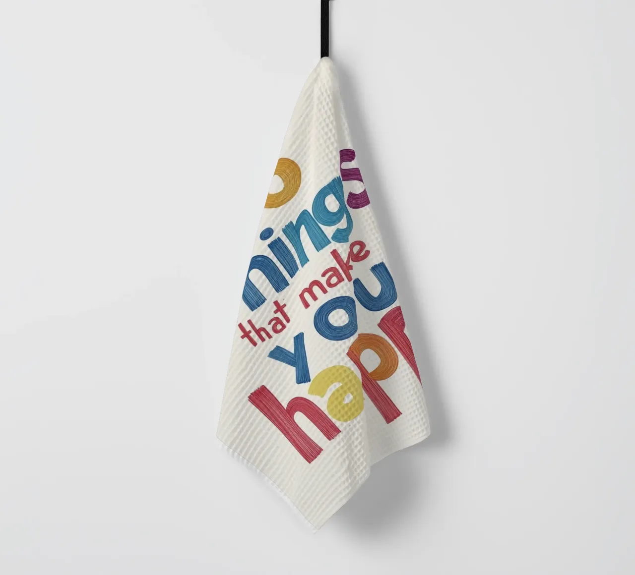 faire des choses qui vous rendent heureux torchon de art quots shop