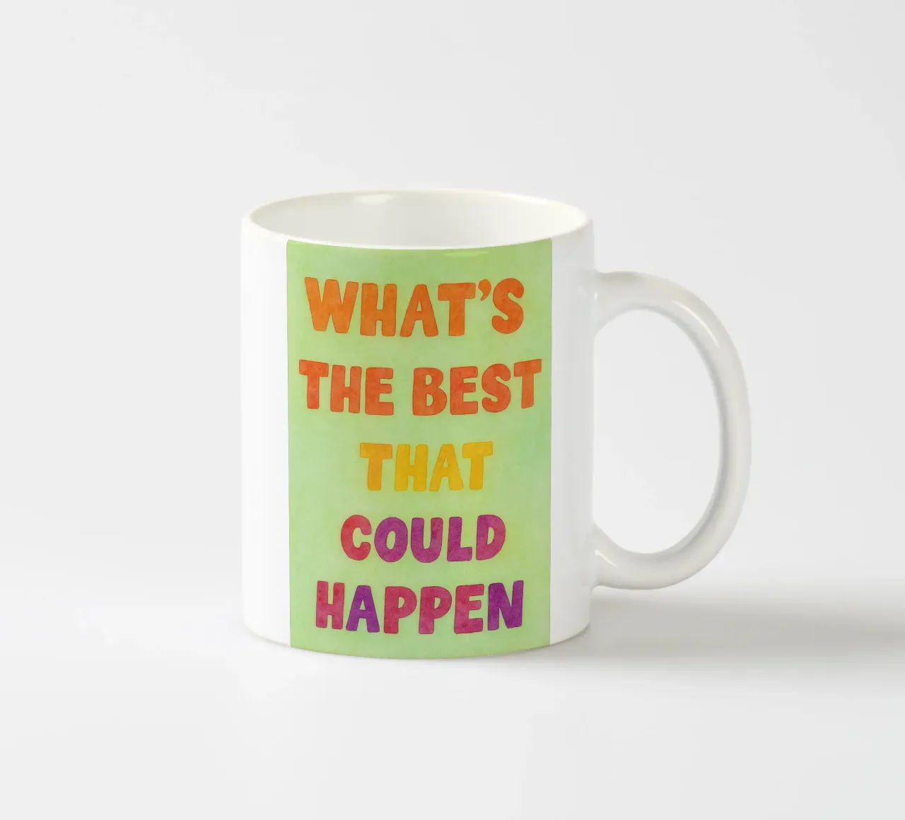 was das Beste ist, was passieren kann Keramik Tasse von Britania