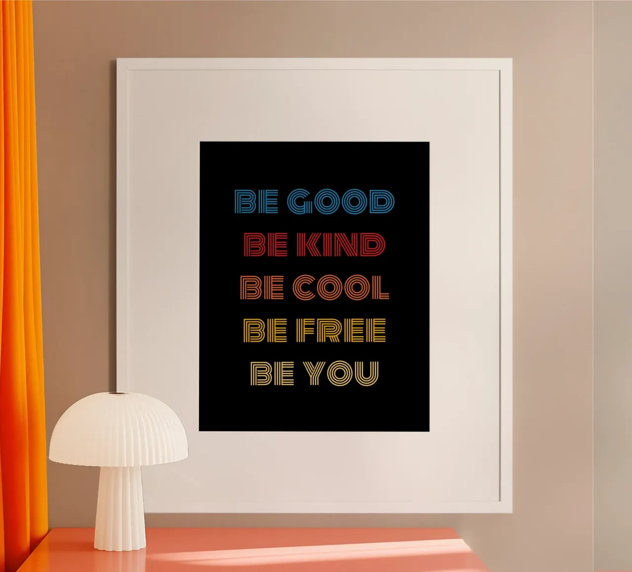 Be Good poster with aluminum frame by Olivia Creator
