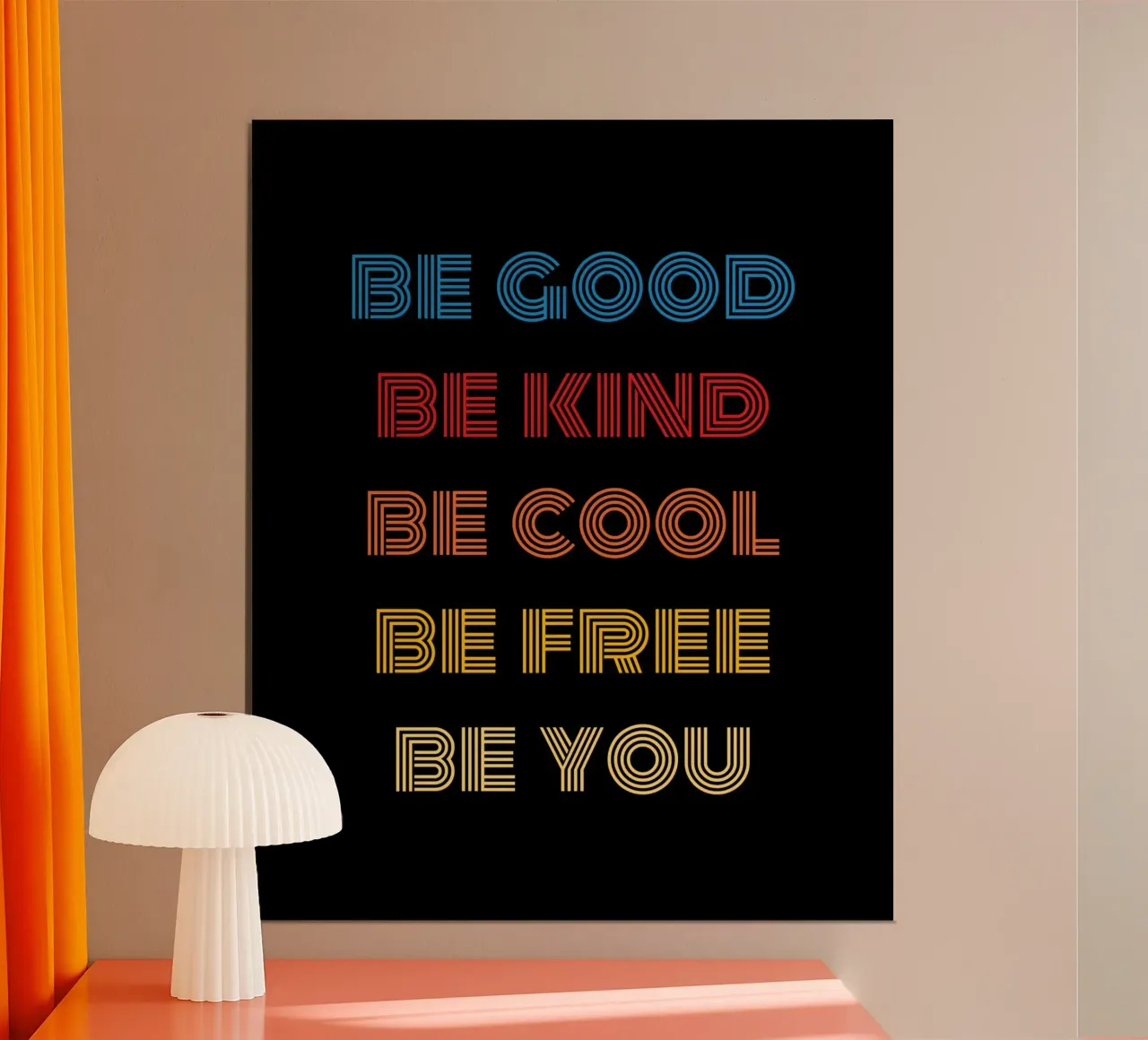 Be Good poster by Olivia Creator