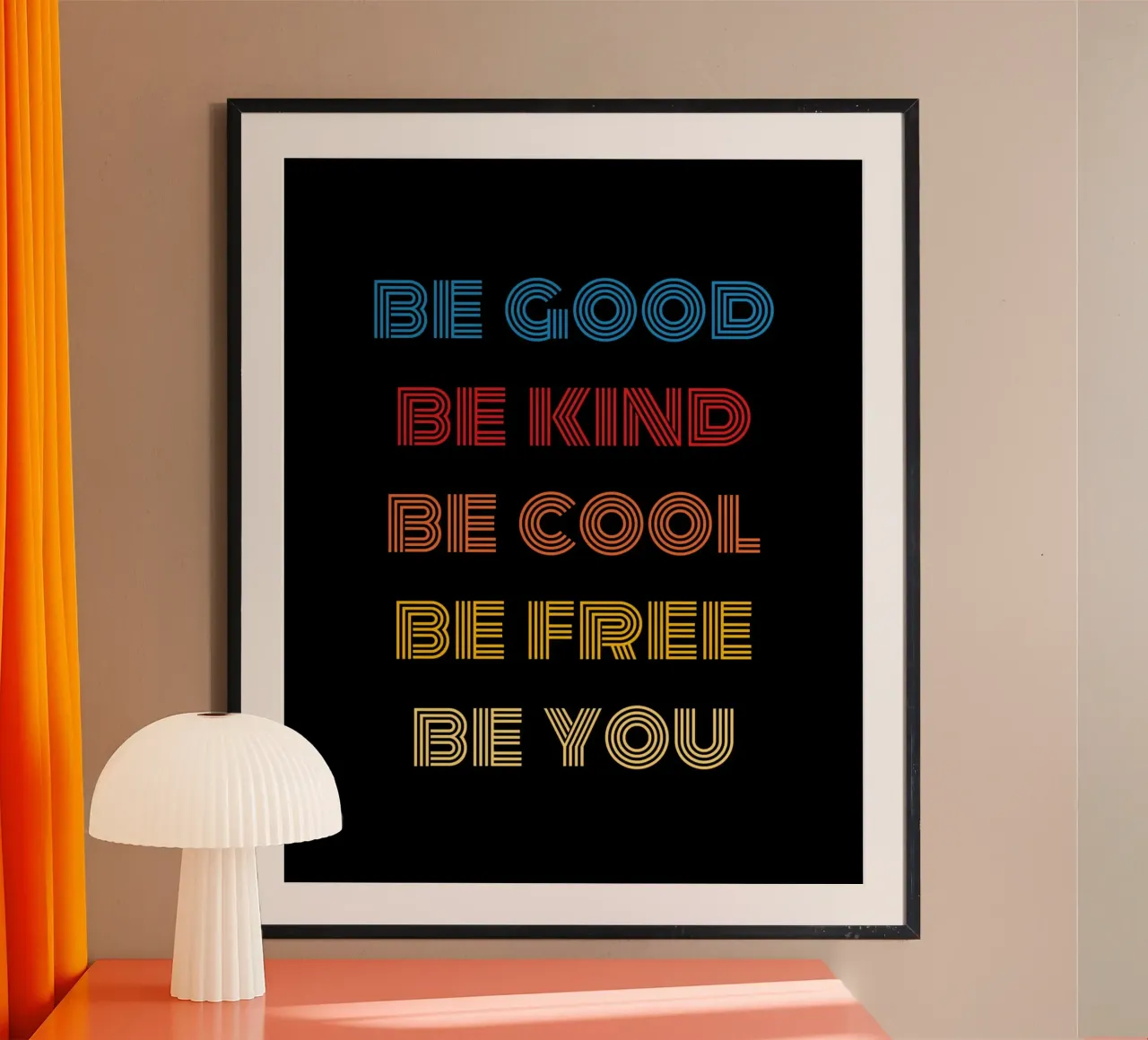 Be Good poster by Olivia Creator