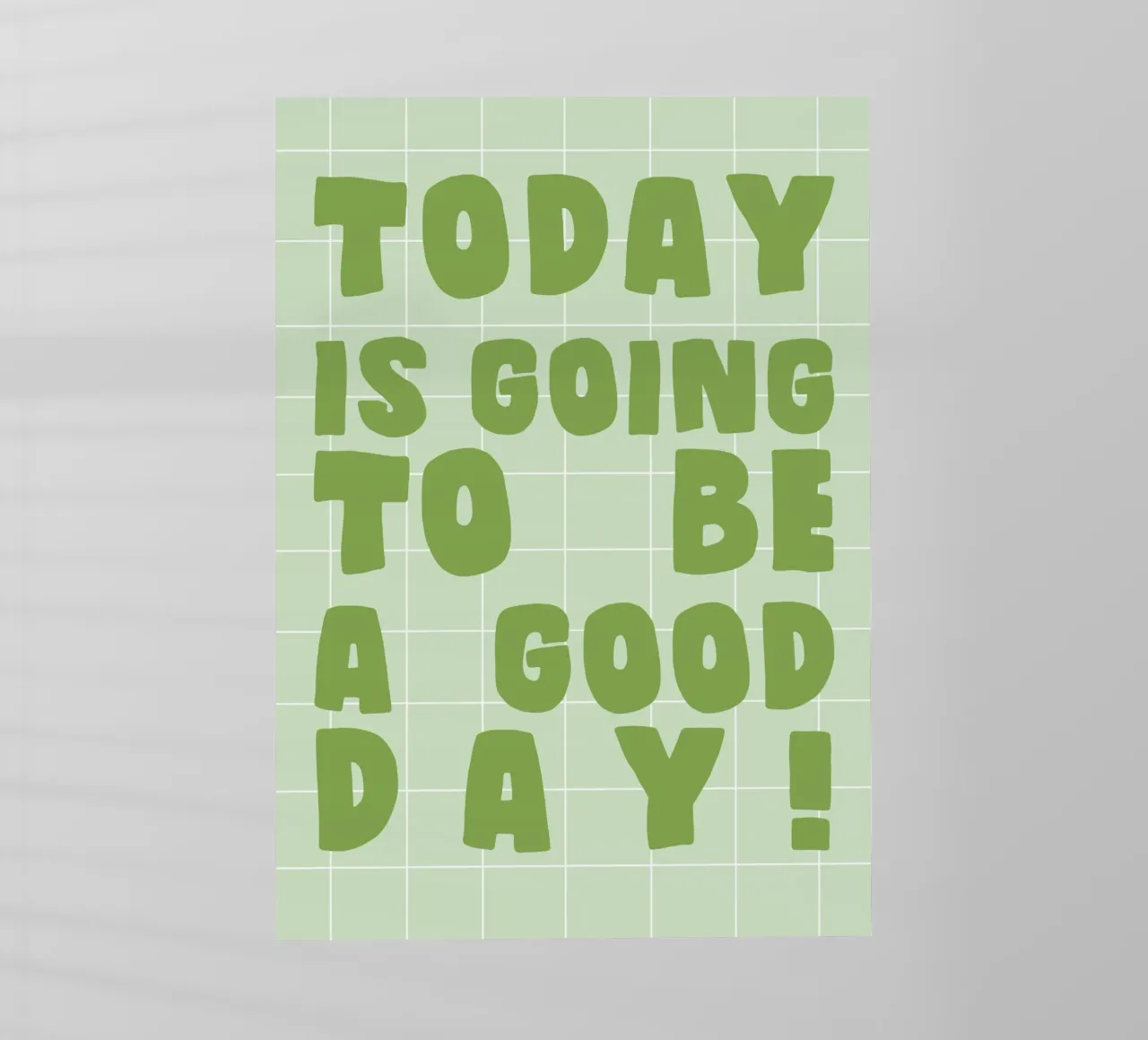 Today Is Going to Be a Good Day pellicola backlit da Attaboy Dsgn