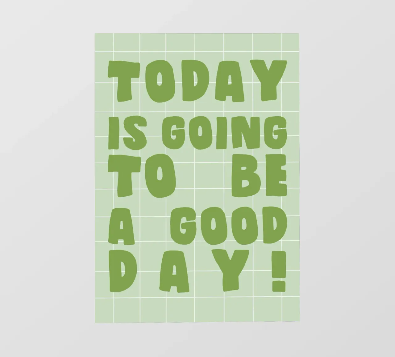 Today Is Going to Be a Good Day pellicola backlit da Attaboy Dsgn