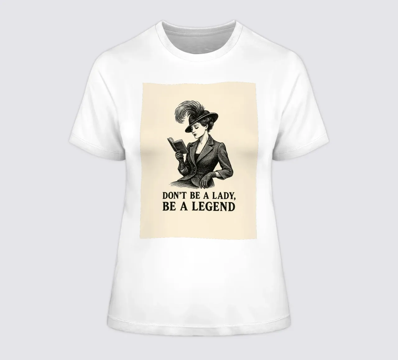 Don’t be a Lady, be a Legend Frauen T-Shirt von Taika Tori Art
