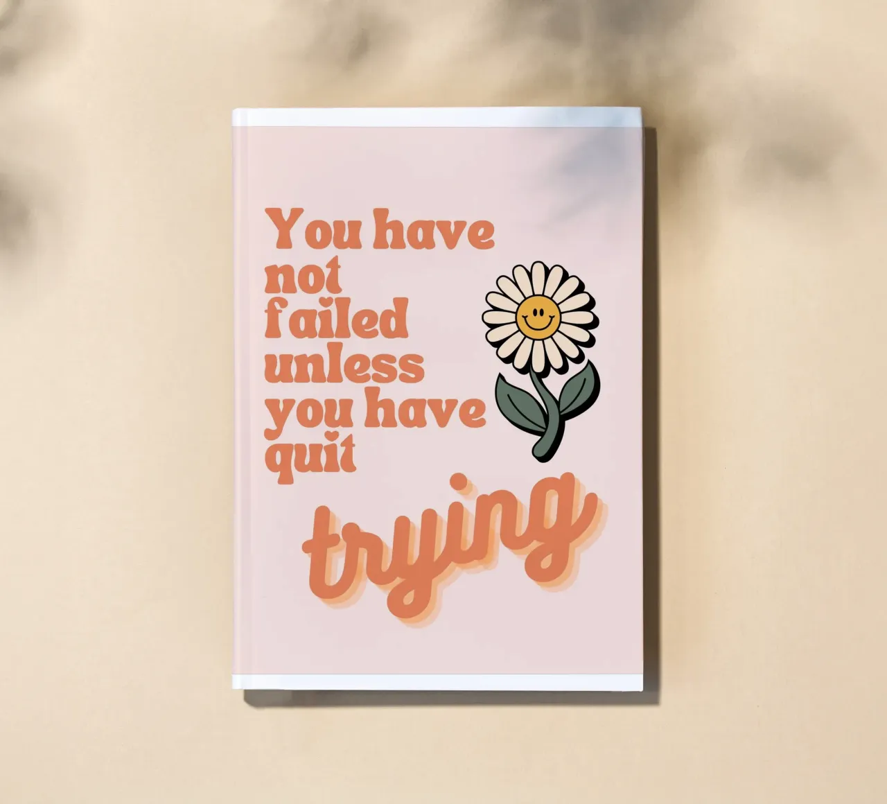 you have not failed unles notebook by art quots shop