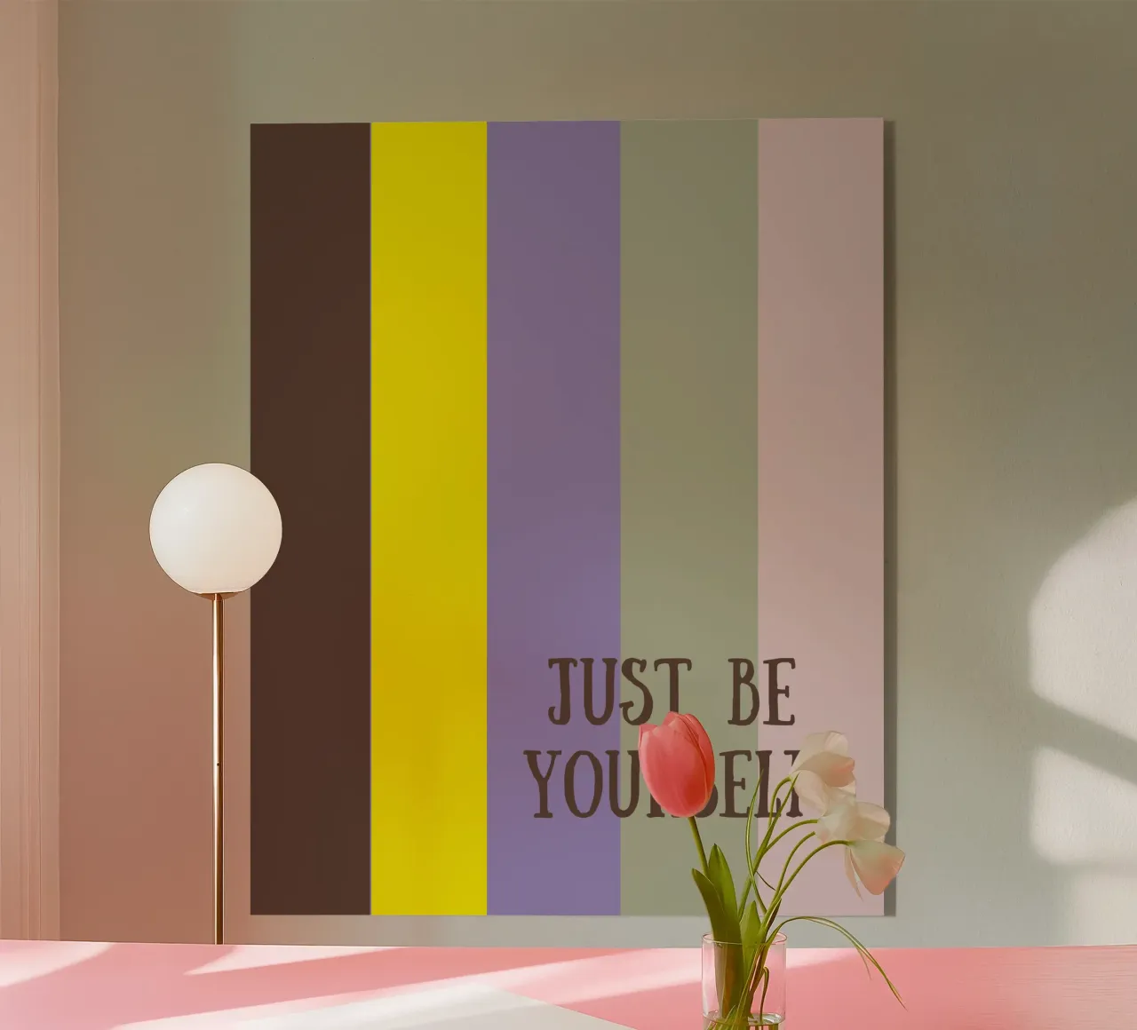 Just be yourself plexiglass da sini-bini