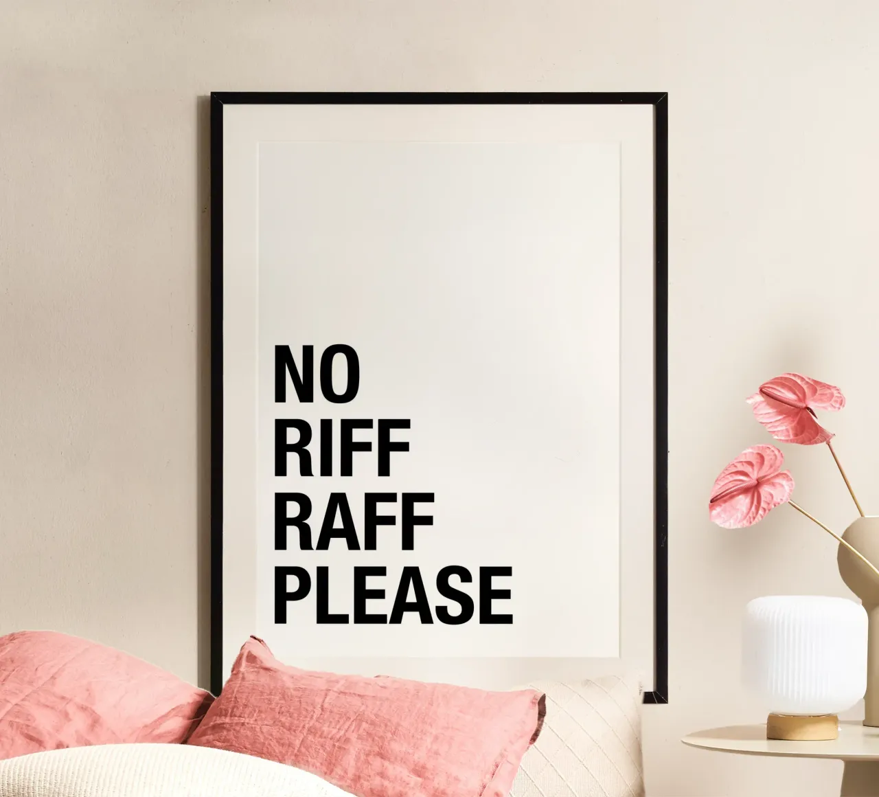 No Riff Raff Please – Bold & Witty Statement Art poster con telaio in legno da Attaboy Dsgn