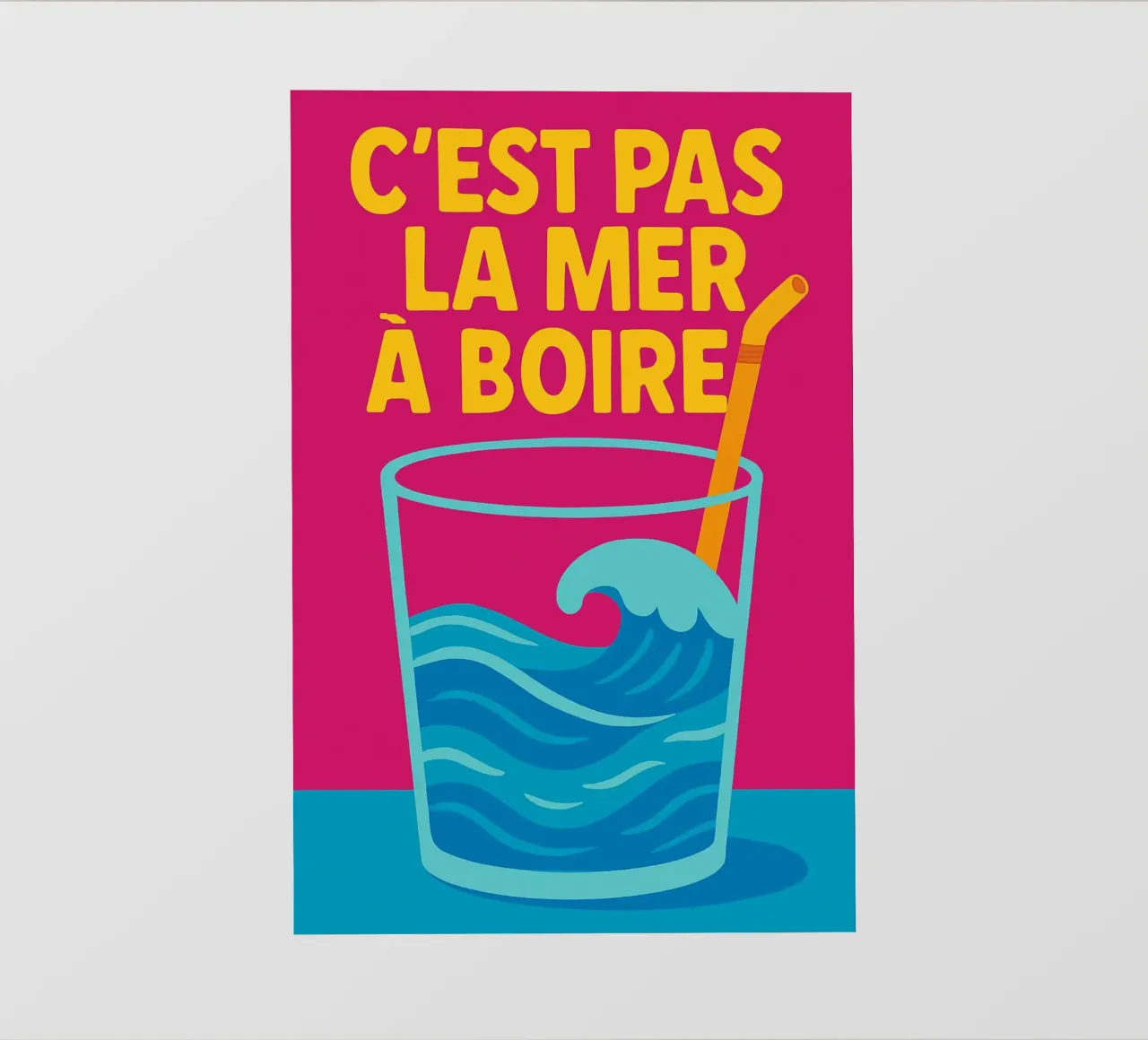 C'est pas la mer à boire - Il manifesto incisivo che mette in prospettiva la t pellicola backlit da Art Typo Essentiel